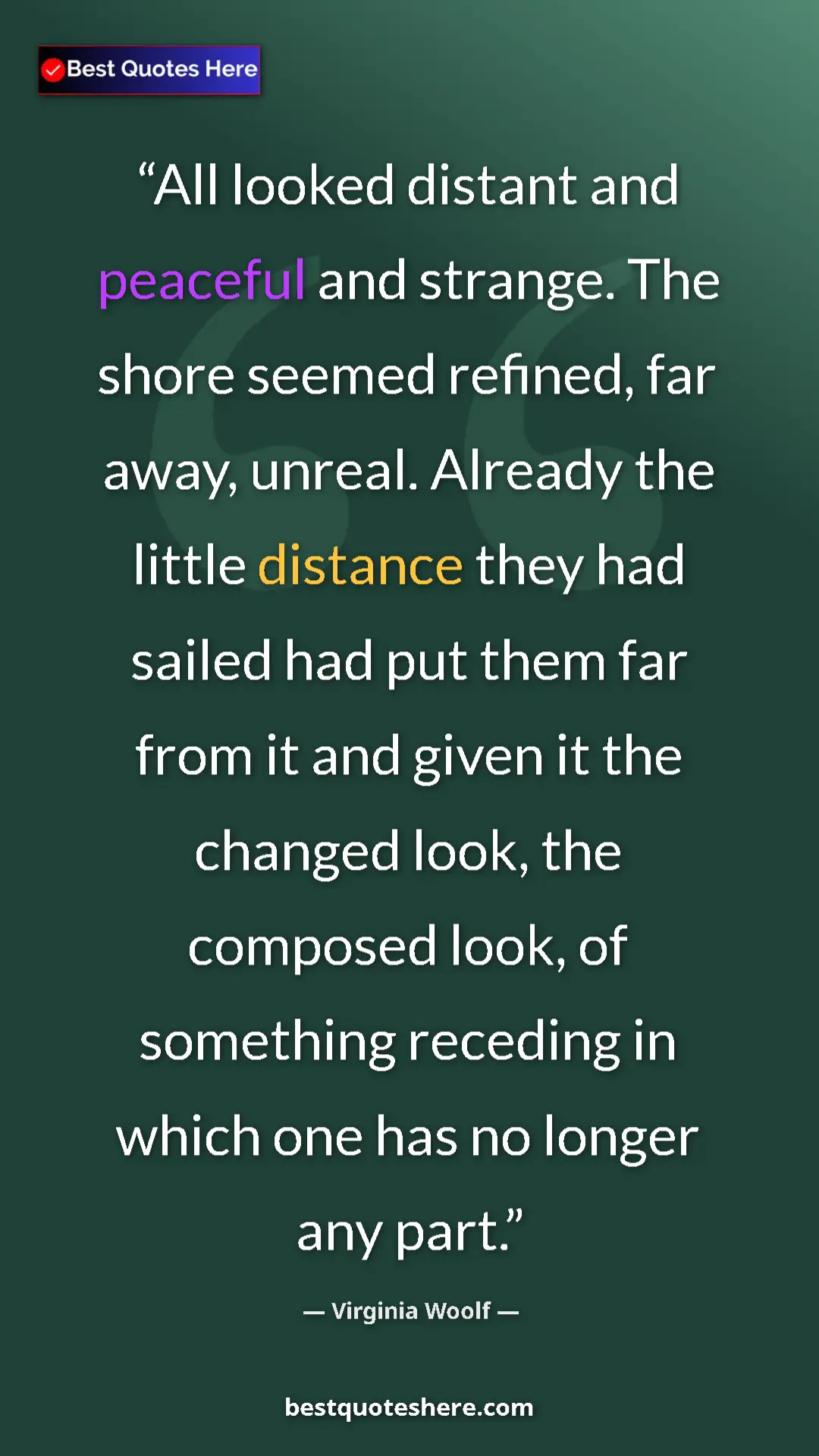 Virginia Woolf Quote Card: "All looked distant and peaceful and strange. The shore..." Pinterest quote poster by Virginia Woolf: "All looked distant and peaceful and strange. The shore..."