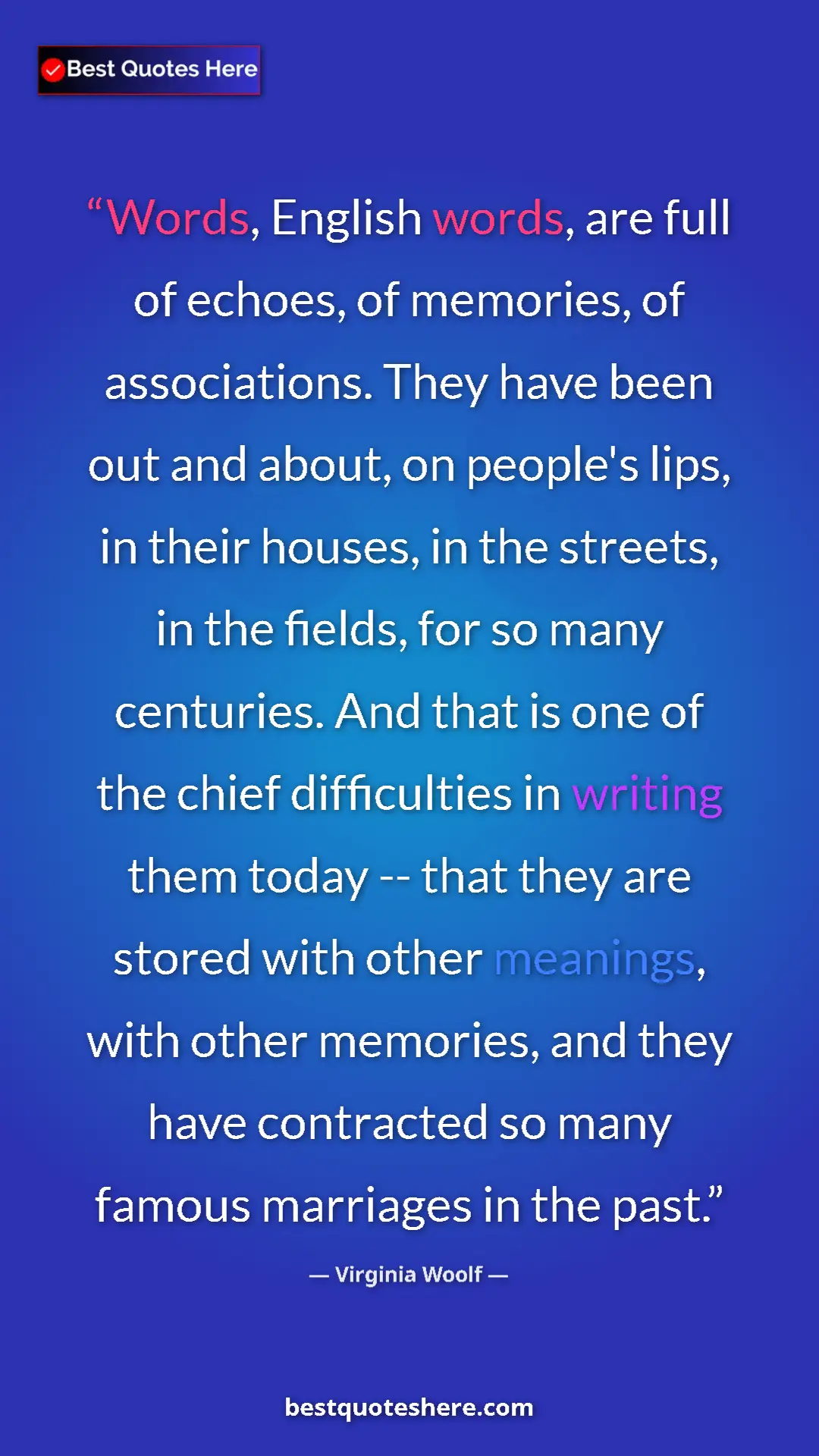 Pinterest quote poster by Virginia Woolf: "Words, English words, are full of echoes, of memories, of..."