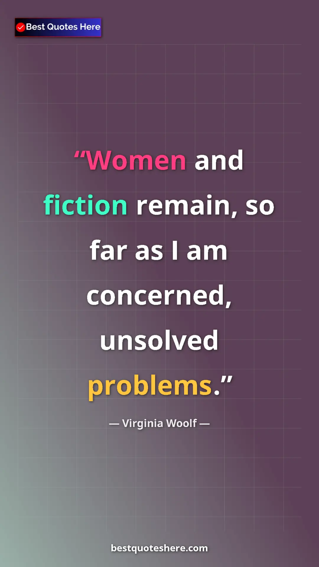 Virginia Woolf Quote Card: "Women and fiction remain, so far as I am concerned,..." Pinterest quote poster by Virginia Woolf: "Women and fiction remain, so far as I am concerned,..."
