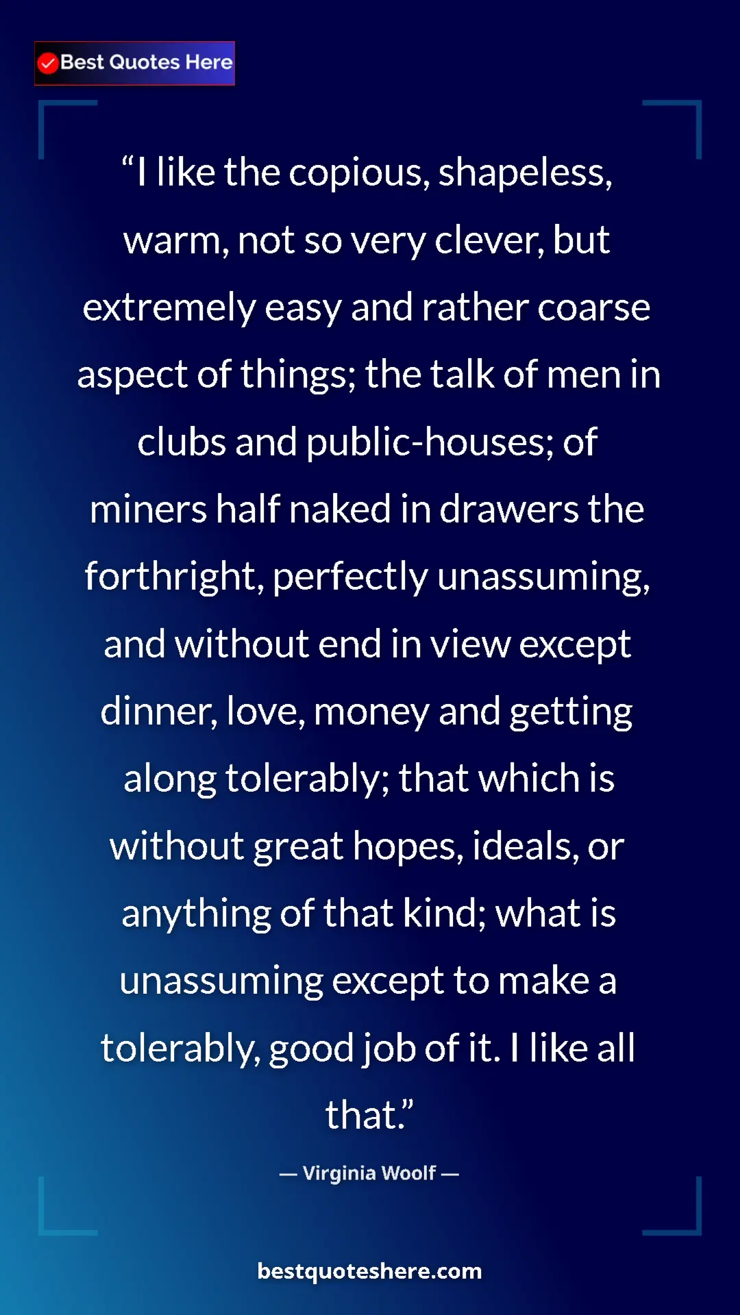 Virginia Woolf Quote Card: "I like the copious, shapeless, warm, not so very clever,..." Pinterest quote poster by Virginia Woolf: "I like the copious, shapeless, warm, not so very clever,..."