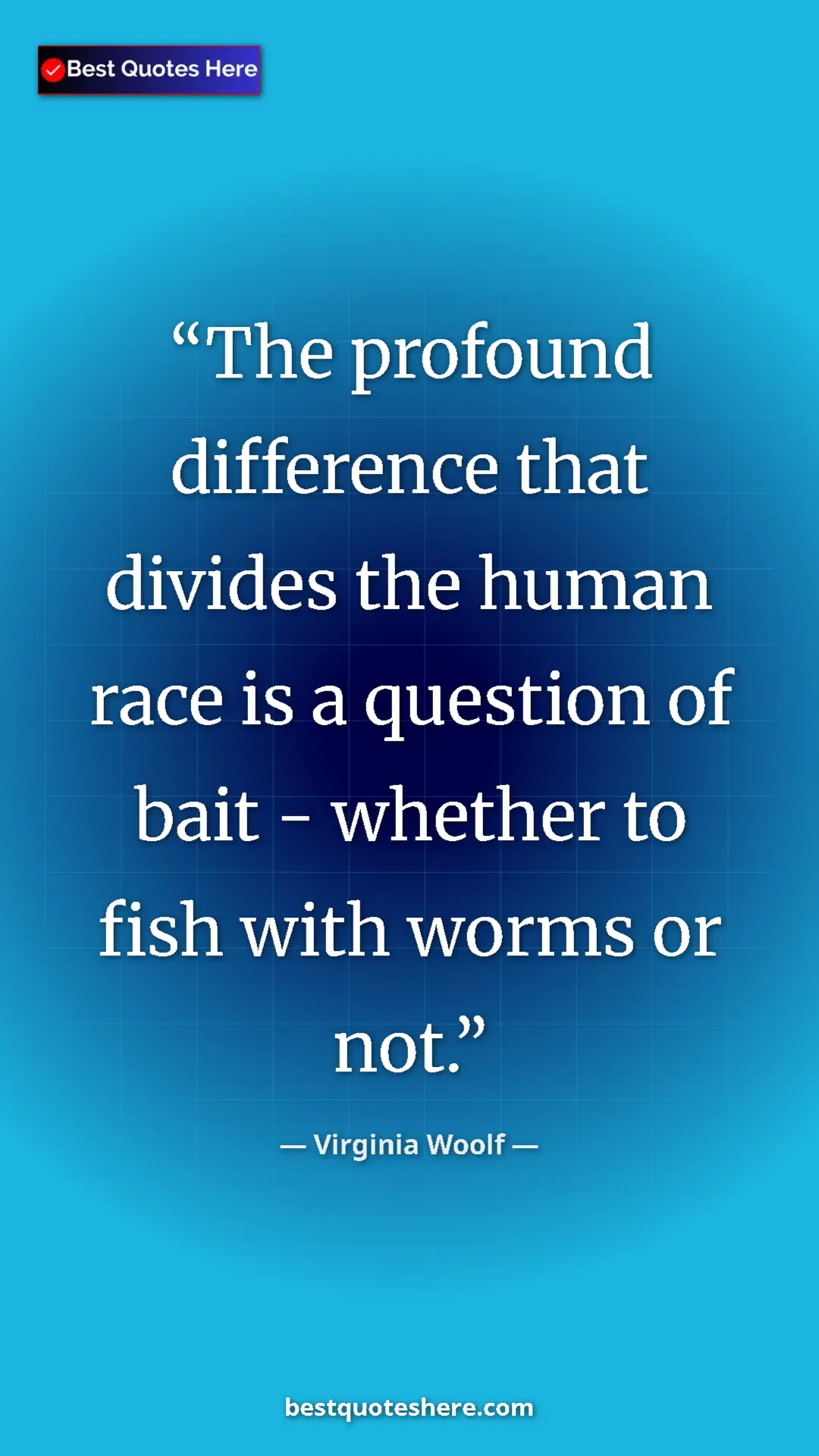 Pinterest quote poster by Virginia Woolf: "The profound difference that divides the human race is a..."