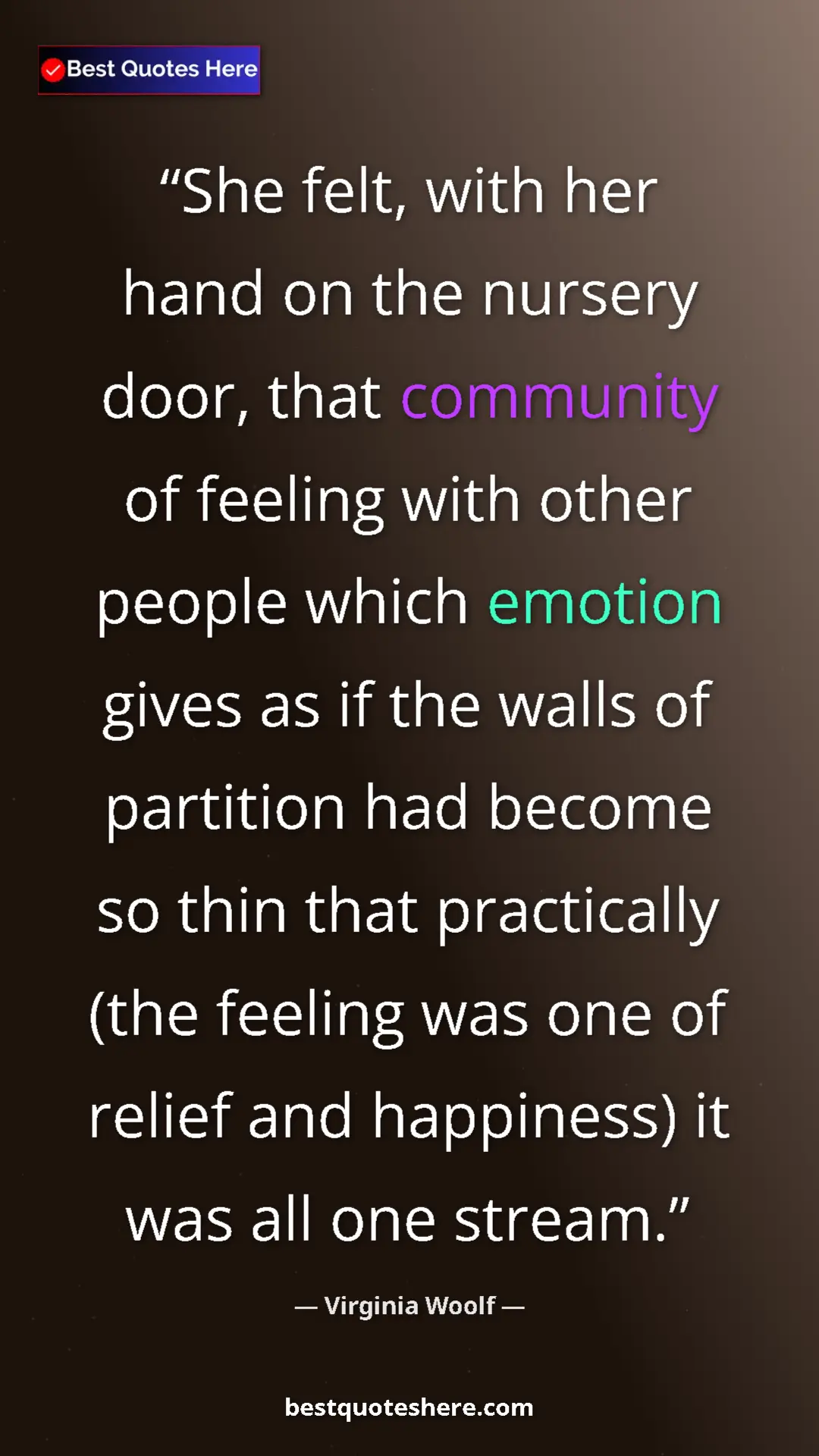 Virginia Woolf Quote Card: "She felt, with her hand on the nursery door, that community..." Pinterest quote poster by Virginia Woolf: "She felt, with her hand on the nursery door, that community..."