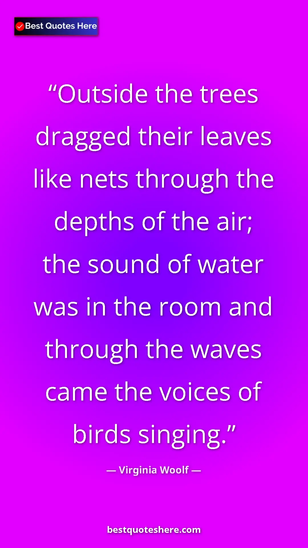 Pinterest quote poster by Virginia Woolf: "Outside the trees dragged their leaves like nets through the"
