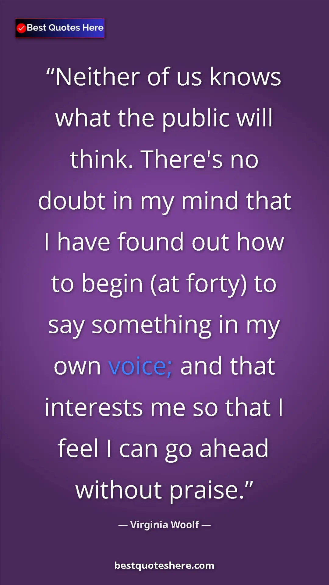 Pinterest quote poster by Virginia Woolf: "Neither of us knows what the public will think. There's no d"