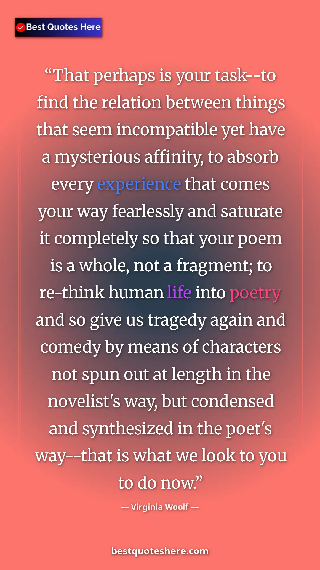 Pinterest quote poster by Virginia Woolf: "That perhaps is your task--to find the relation between thin"