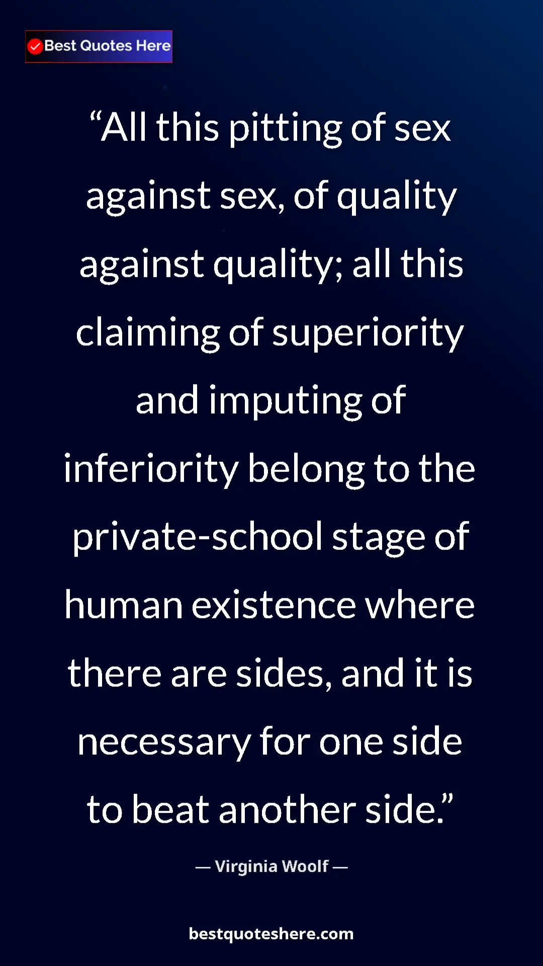 Virginia Woolf Quote Card: "All this pitting of sex against sex, of quality against..." Pinterest quote poster by Virginia Woolf: "All this pitting of sex against sex, of quality against..."