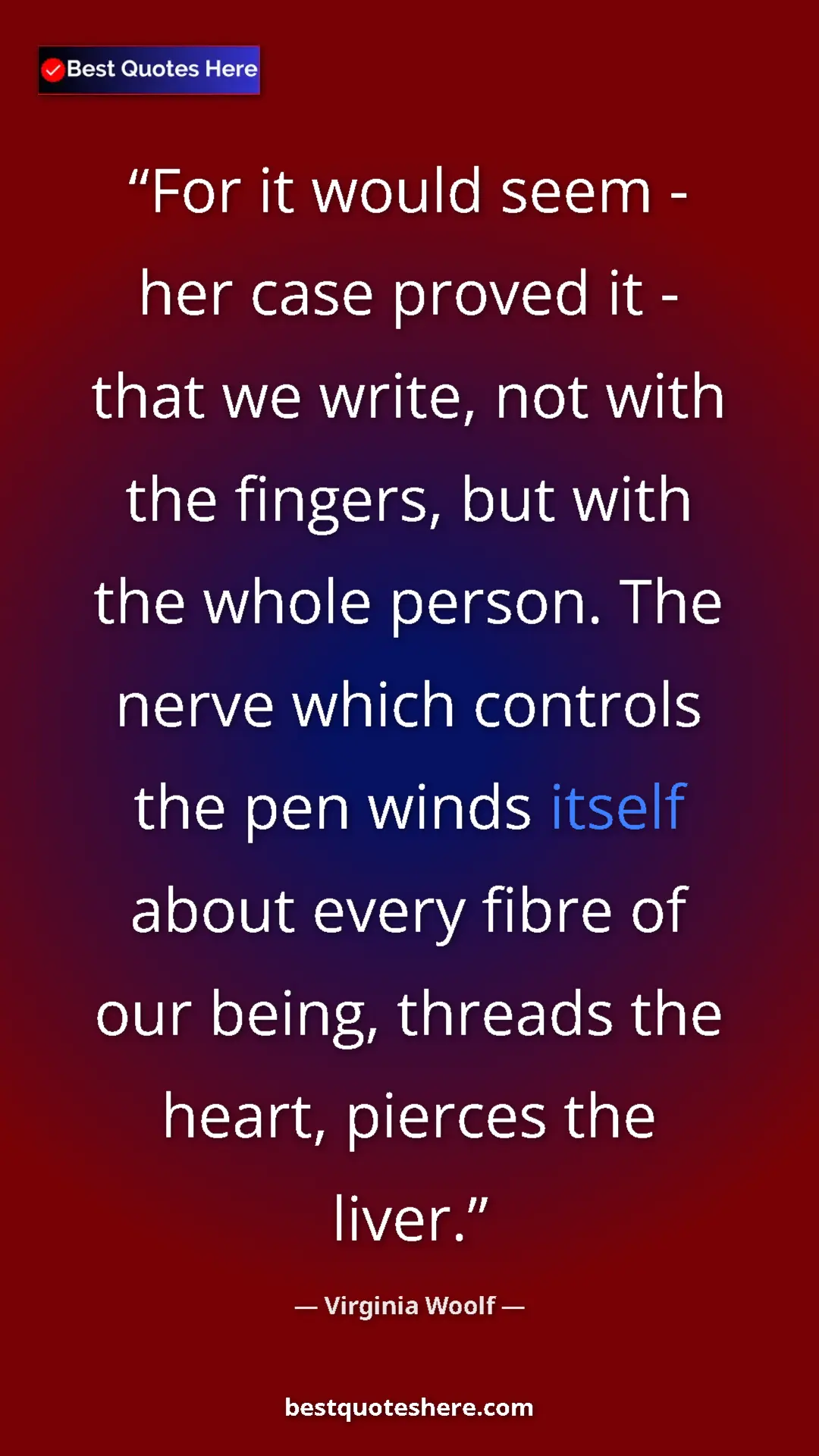Virginia Woolf Quote Card: "For it would seem - her case proved it - that we write, not..." Pinterest quote poster by Virginia Woolf: "For it would seem - her case proved it - that we write, not..."