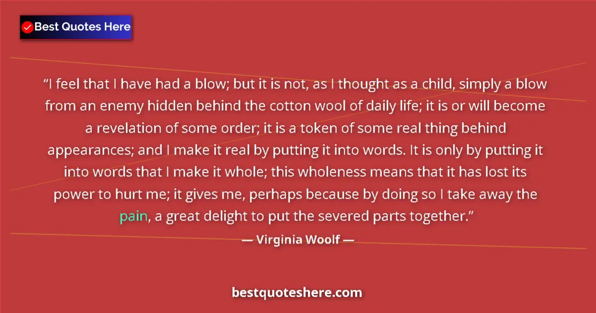 Image for the quote by Virginia Woolf: I feel that I have had a blow; but it is not, as I thought as a child, simply a blow from an enemy h...