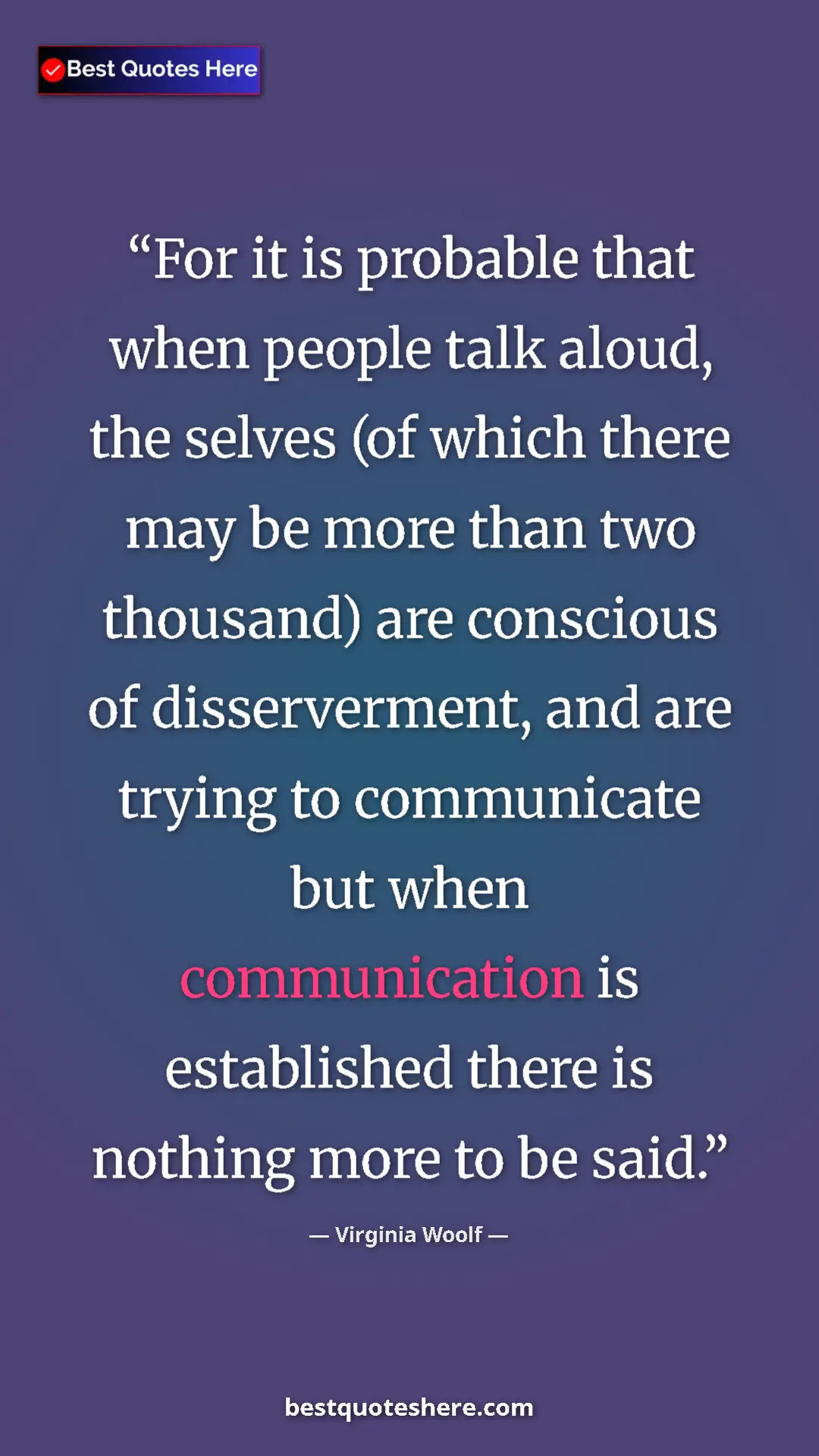 Virginia Woolf Quote Card: "For it is probable that when people talk aloud, the selves..." Pinterest quote poster by Virginia Woolf: "For it is probable that when people talk aloud, the selves..."