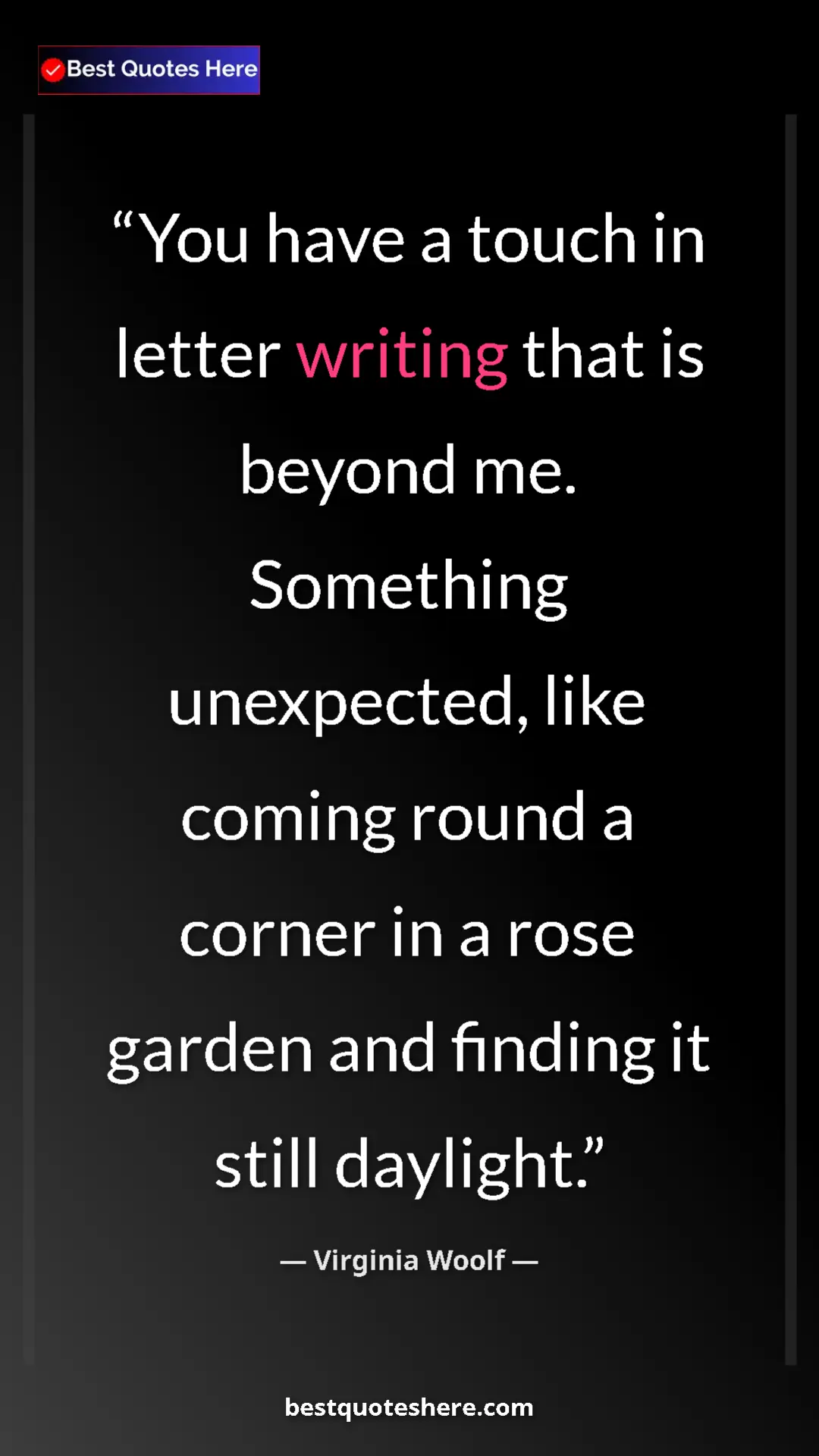 Virginia Woolf Quote Card: "You have a touch in letter writing that is beyond me...." Pinterest quote poster by Virginia Woolf: "You have a touch in letter writing that is beyond me...."