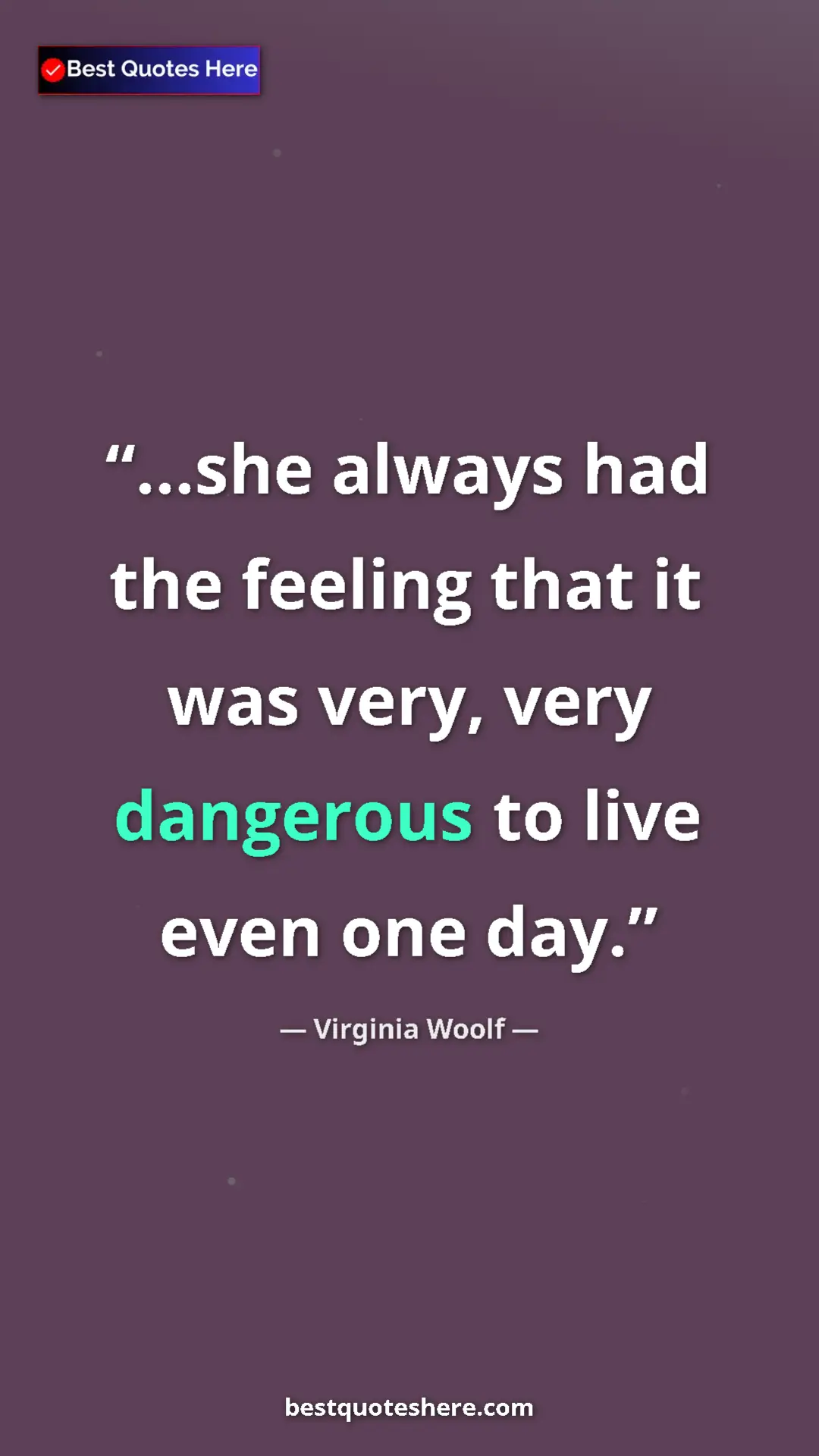 Virginia Woolf Quote Card: "...she always had the feeling that it was very, very..." Pinterest quote poster by Virginia Woolf: "...she always had the feeling that it was very, very..."