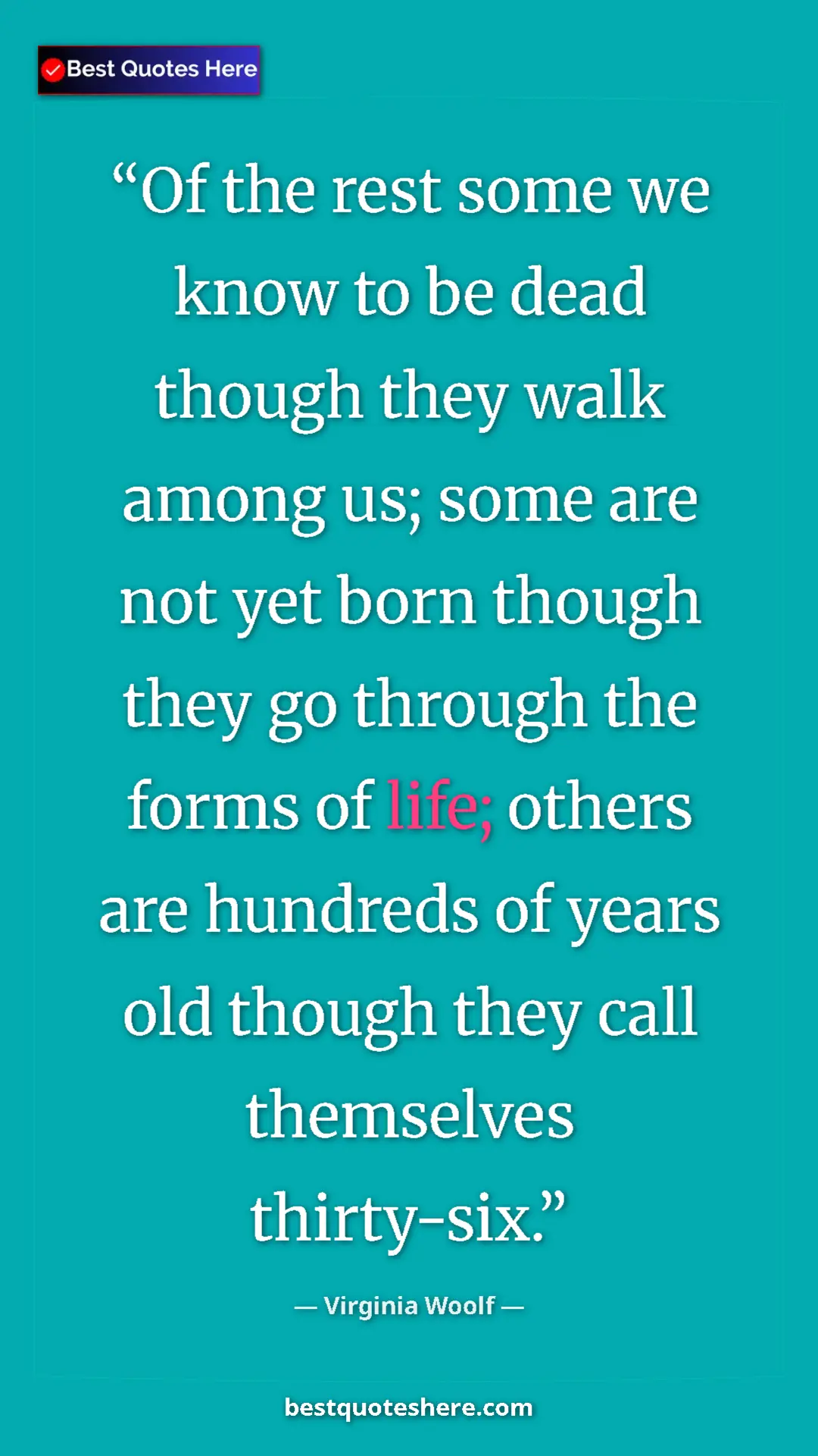 Pinterest quote poster by Virginia Woolf: "Of the rest some we know to be dead though they walk among..."
