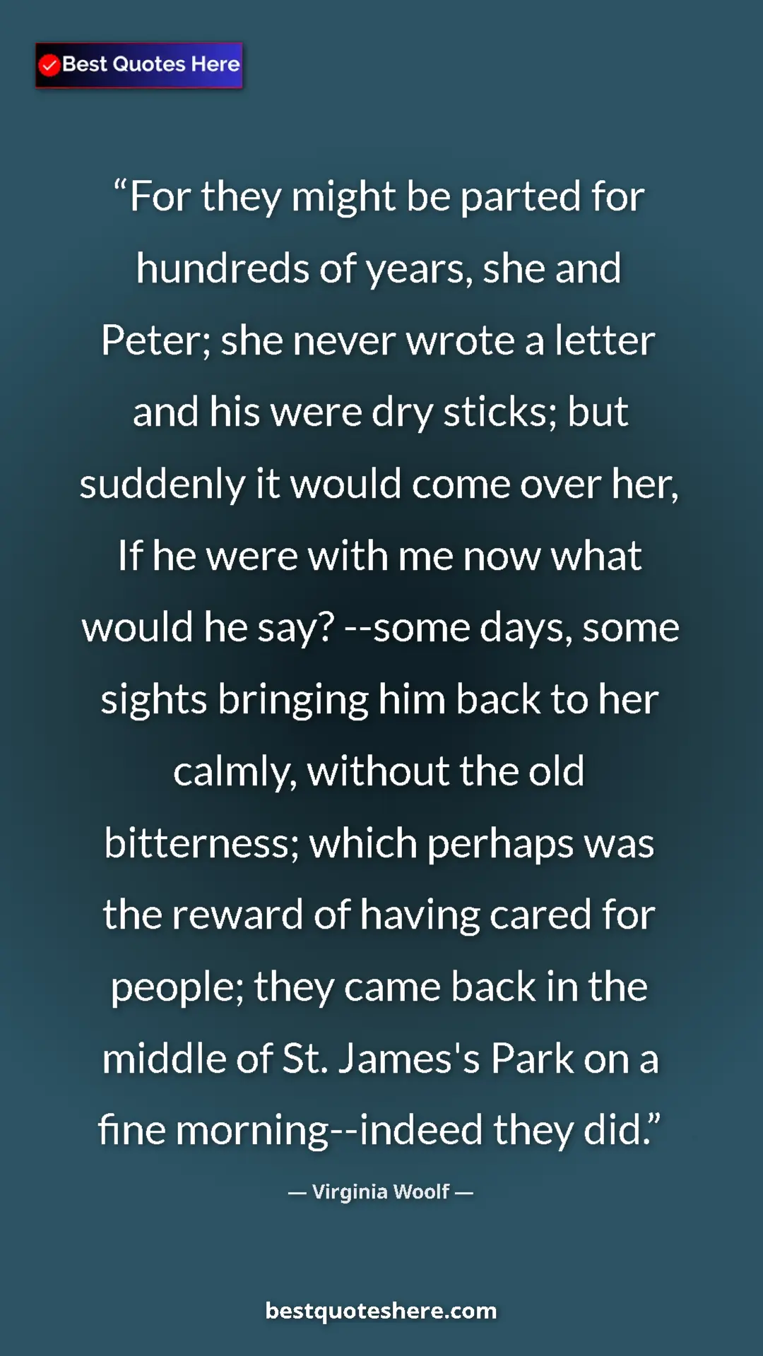 Virginia Woolf Quote Card: "For they might be parted for hundreds of years, she and..." Pinterest quote poster by Virginia Woolf: "For they might be parted for hundreds of years, she and..."