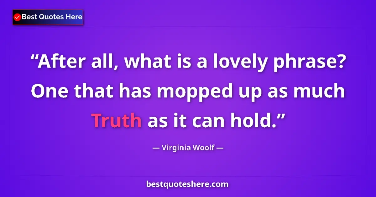 Quote by Virginia Woolf: After all, what is a lovely phrase? One that has m