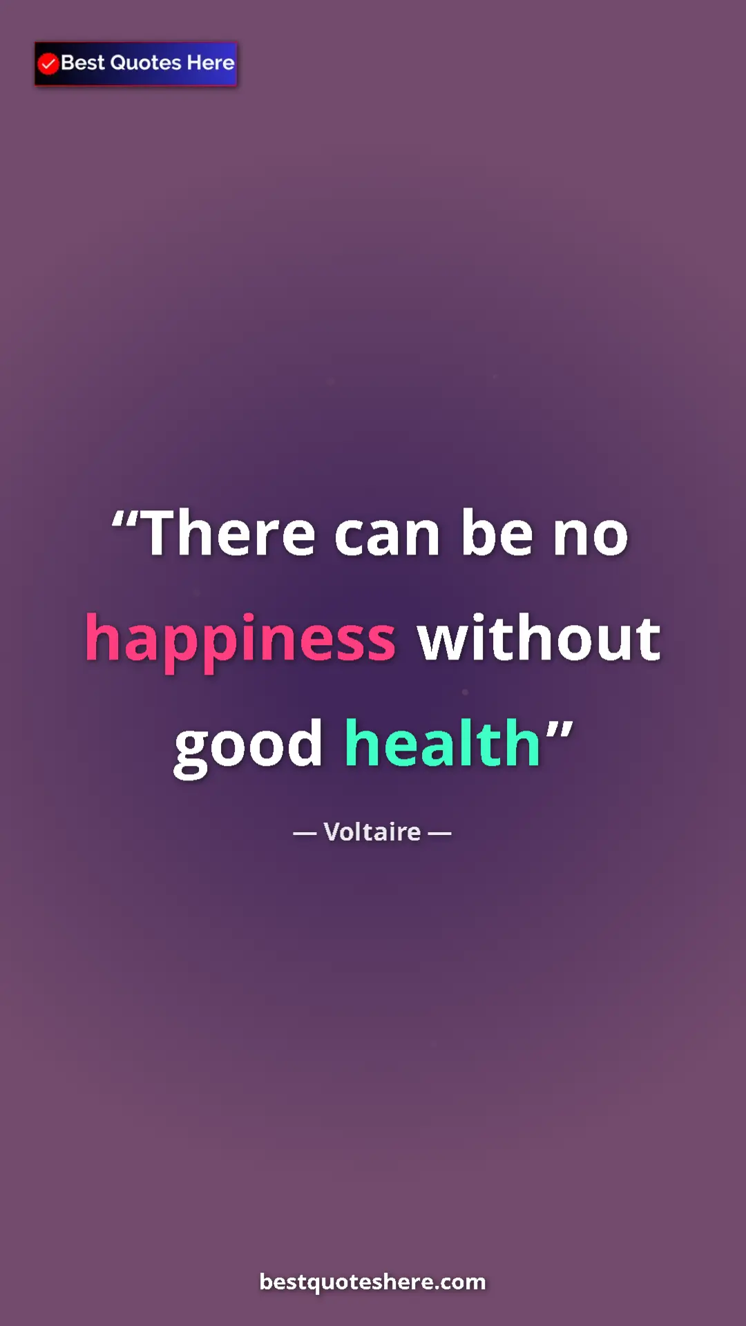Pinterest quote poster by Voltaire: "There can be no happiness without good health"