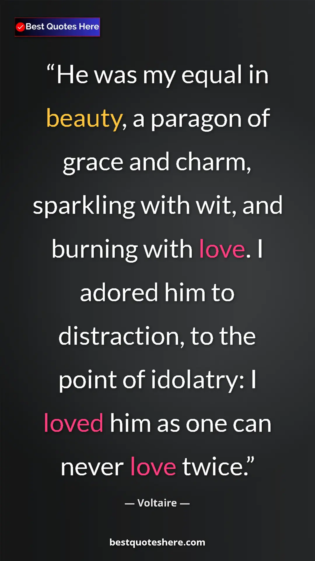 Pinterest quote poster by Voltaire: "He was my equal in beauty, a paragon of grace and charm,..."