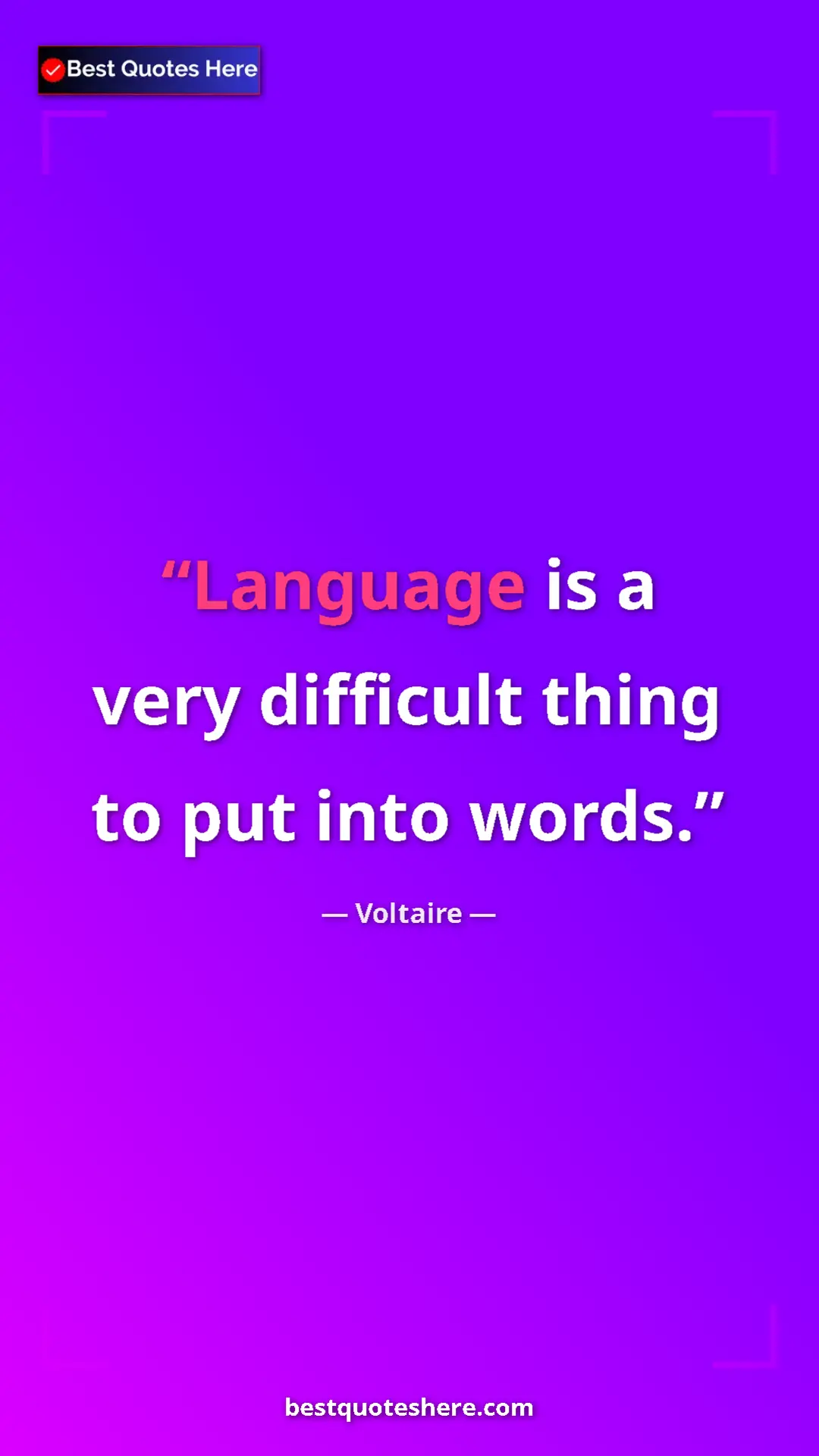 Pinterest quote poster by Voltaire: "Language is a very difficult thing to put into words."