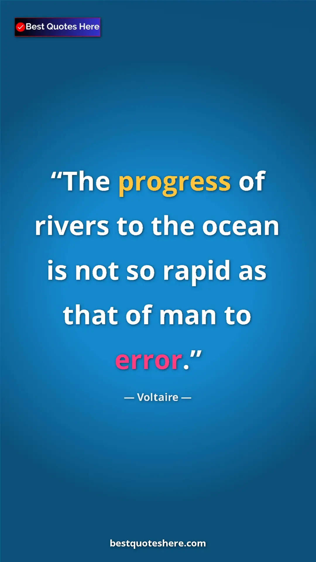 Voltaire Quote Card: "The progress of rivers to the ocean is not so rapid as that..." Pinterest quote poster by Voltaire: "The progress of rivers to the ocean is not so rapid as that..."