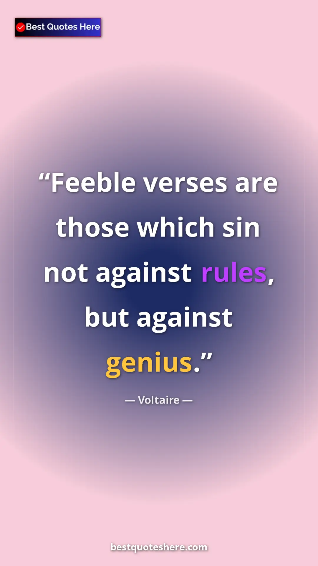 Pinterest quote poster by Voltaire: "Feeble verses are those which sin not against rules, but..."
