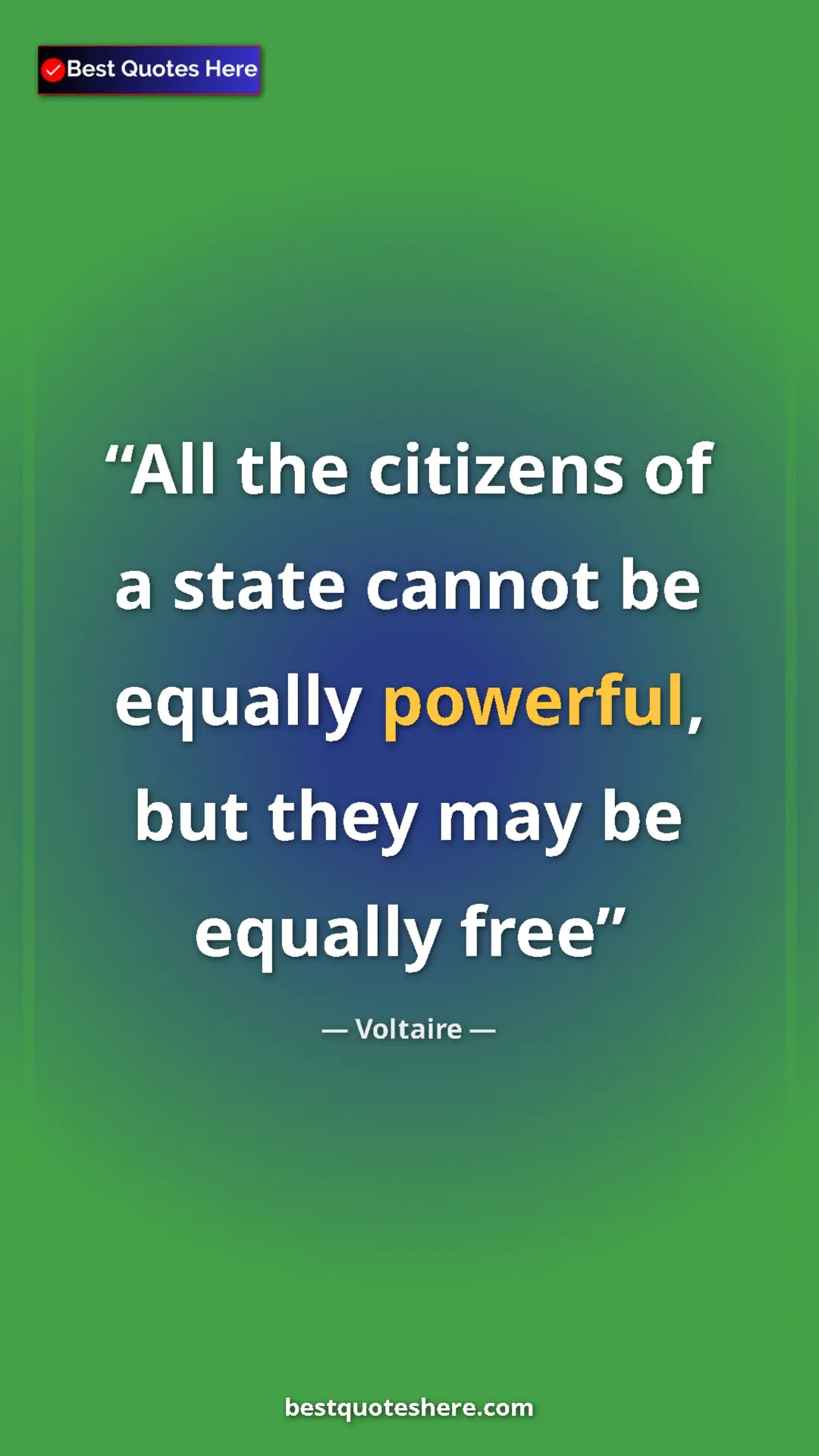 Pinterest quote poster by Voltaire: "All the citizens of a state cannot be equally powerful, but..."
