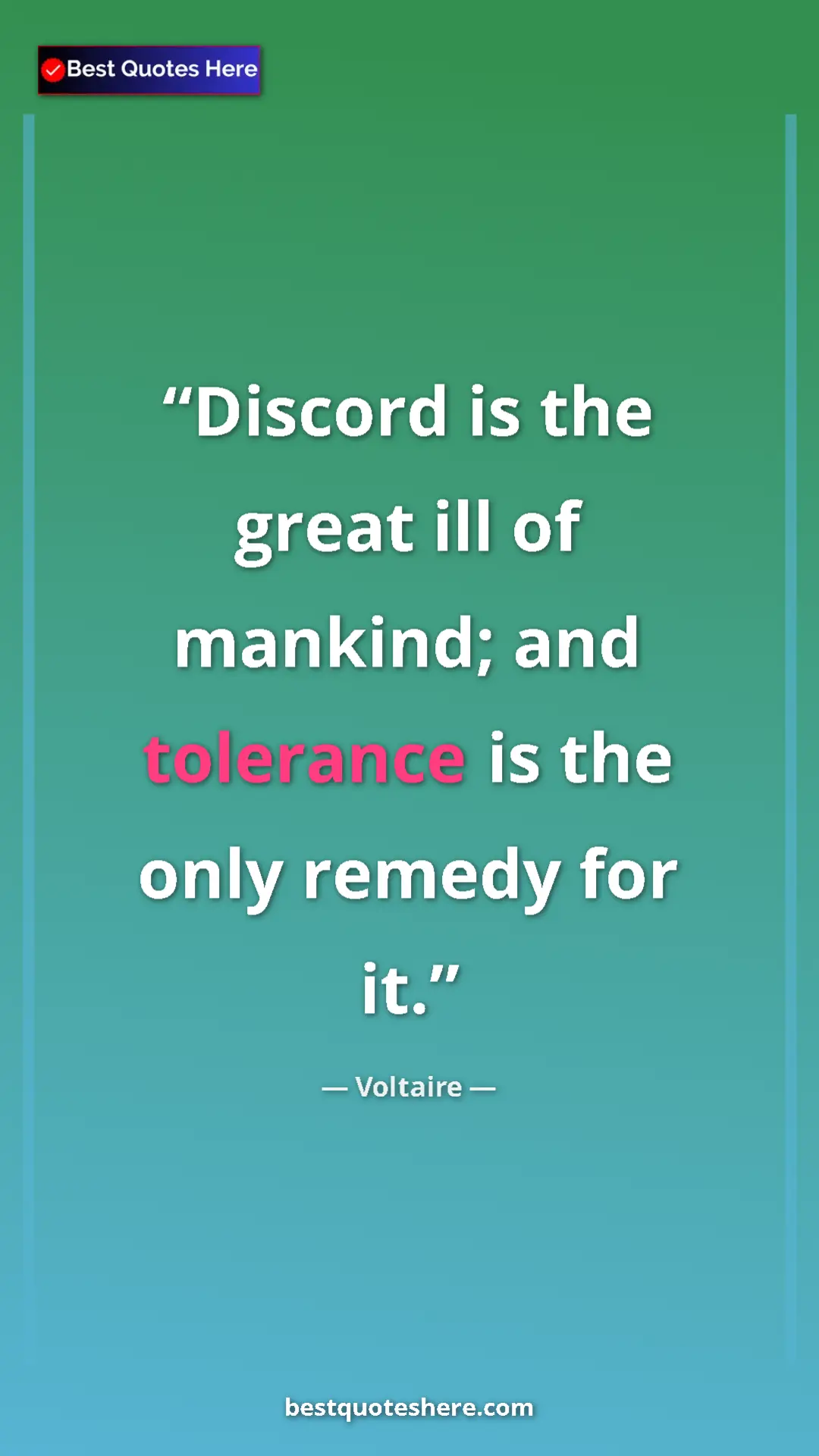 Pinterest quote poster by Voltaire: "Discord is the great ill of mankind; and tolerance is the..."