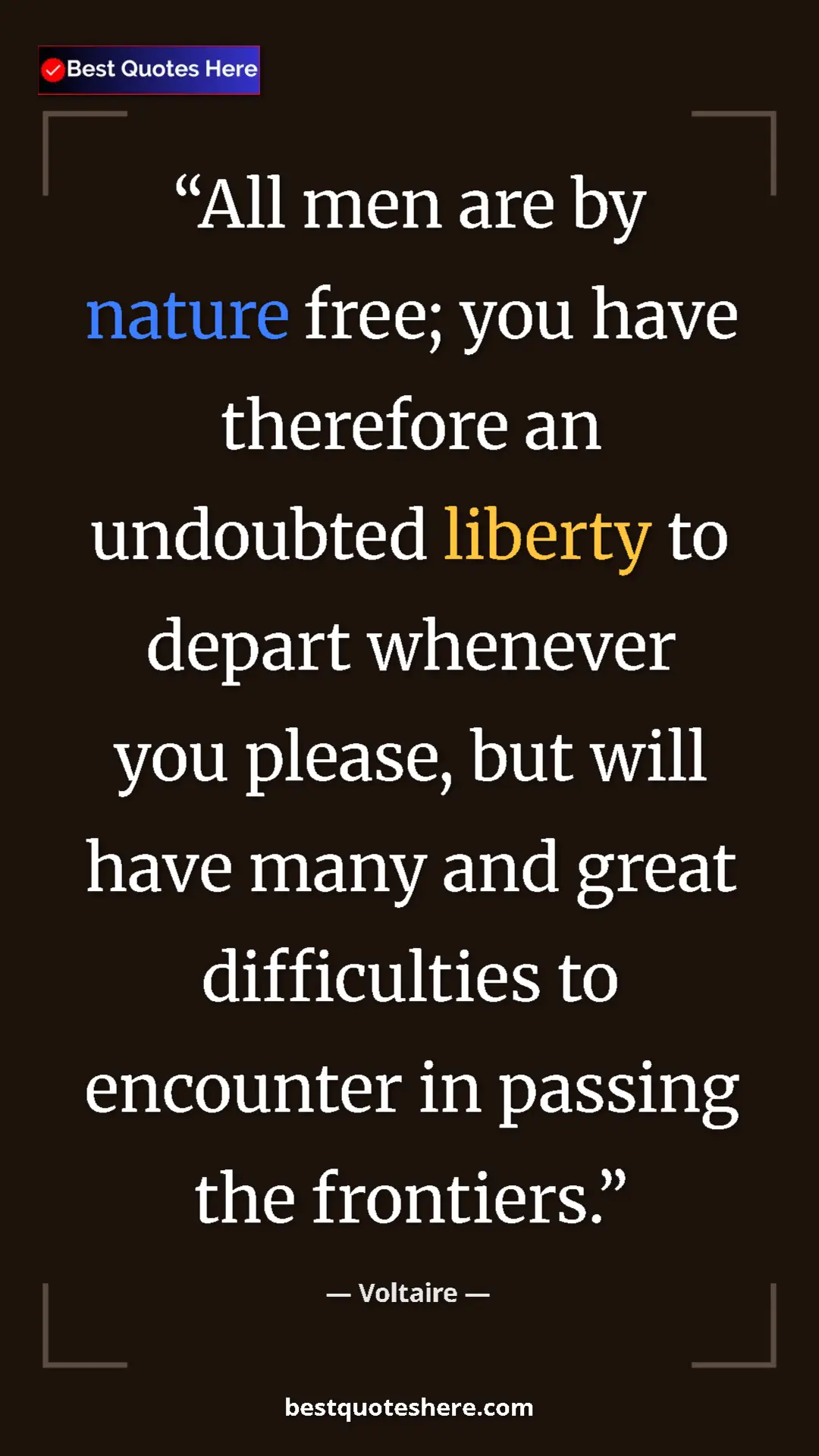 Pinterest quote poster by Voltaire: "All men are by nature free; you have therefore an undoubted "
