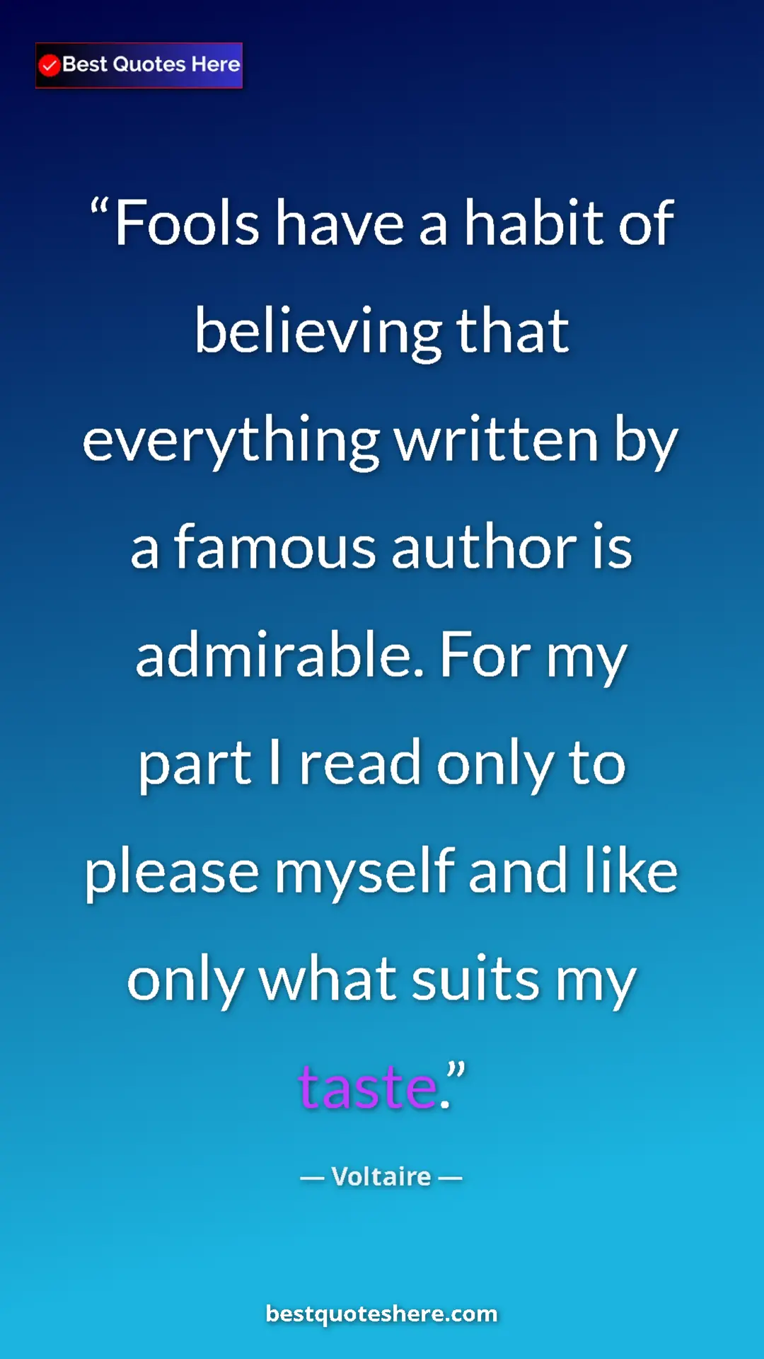 Pinterest quote poster by Voltaire: "Fools have a habit of believing that everything written by..."