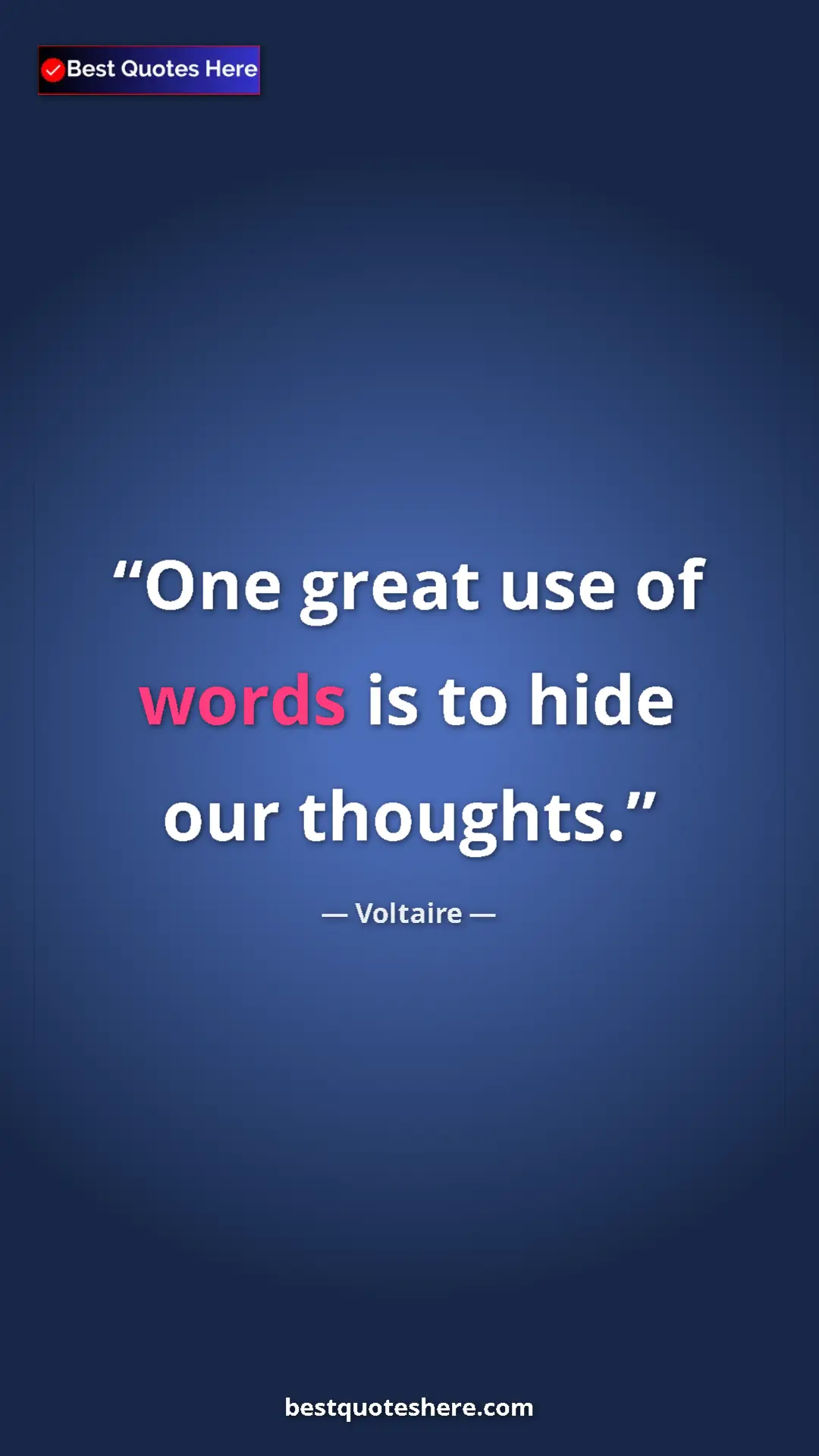 Pinterest quote poster by Voltaire: "One great use of words is to hide our thoughts."