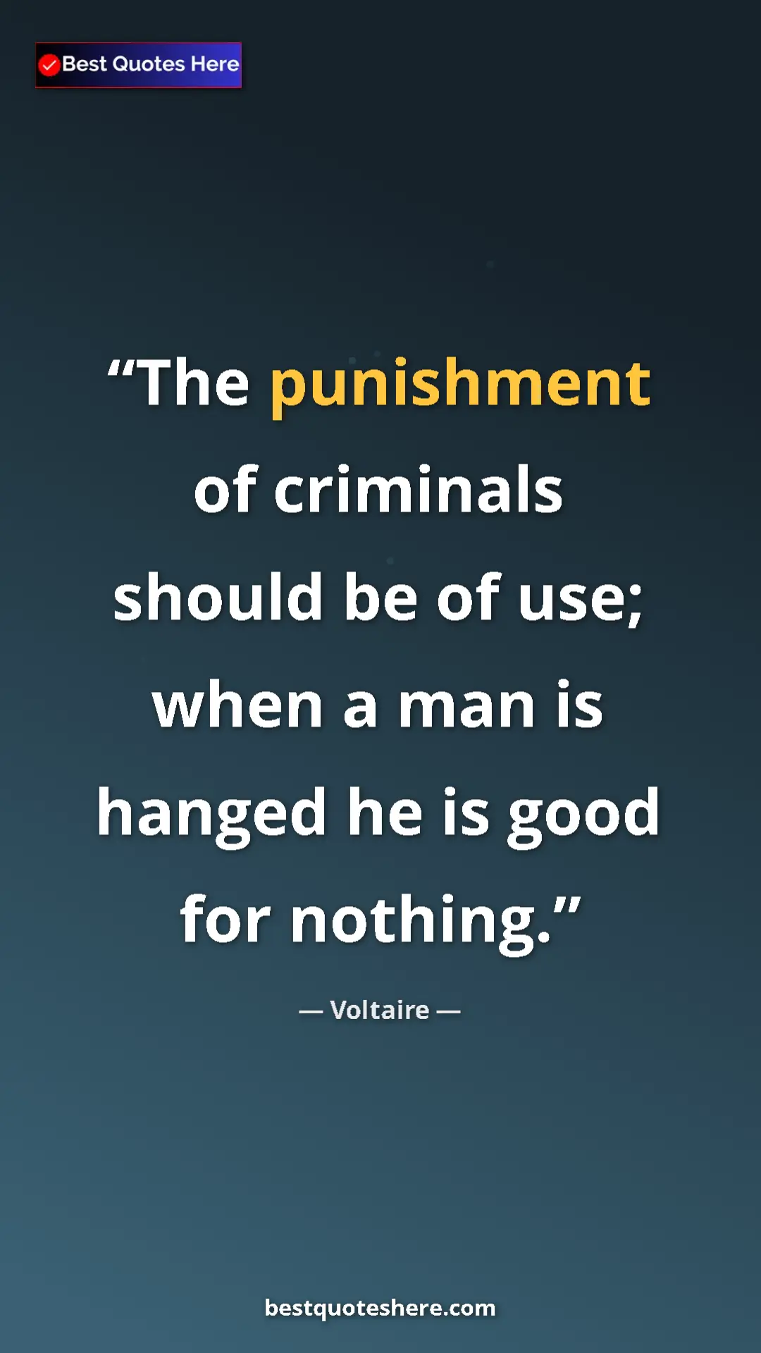 Pinterest quote poster by Voltaire: "The punishment of criminals should be of use; when a man is..."