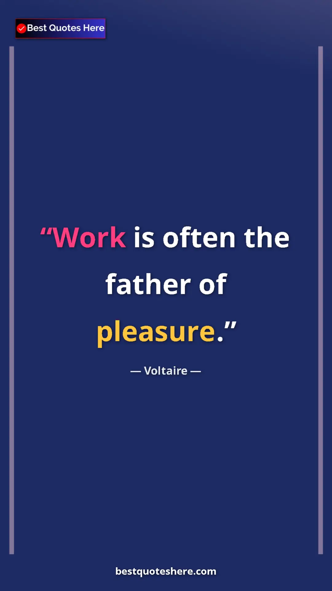 Pinterest quote poster by Voltaire: "Work is often the father of pleasure."