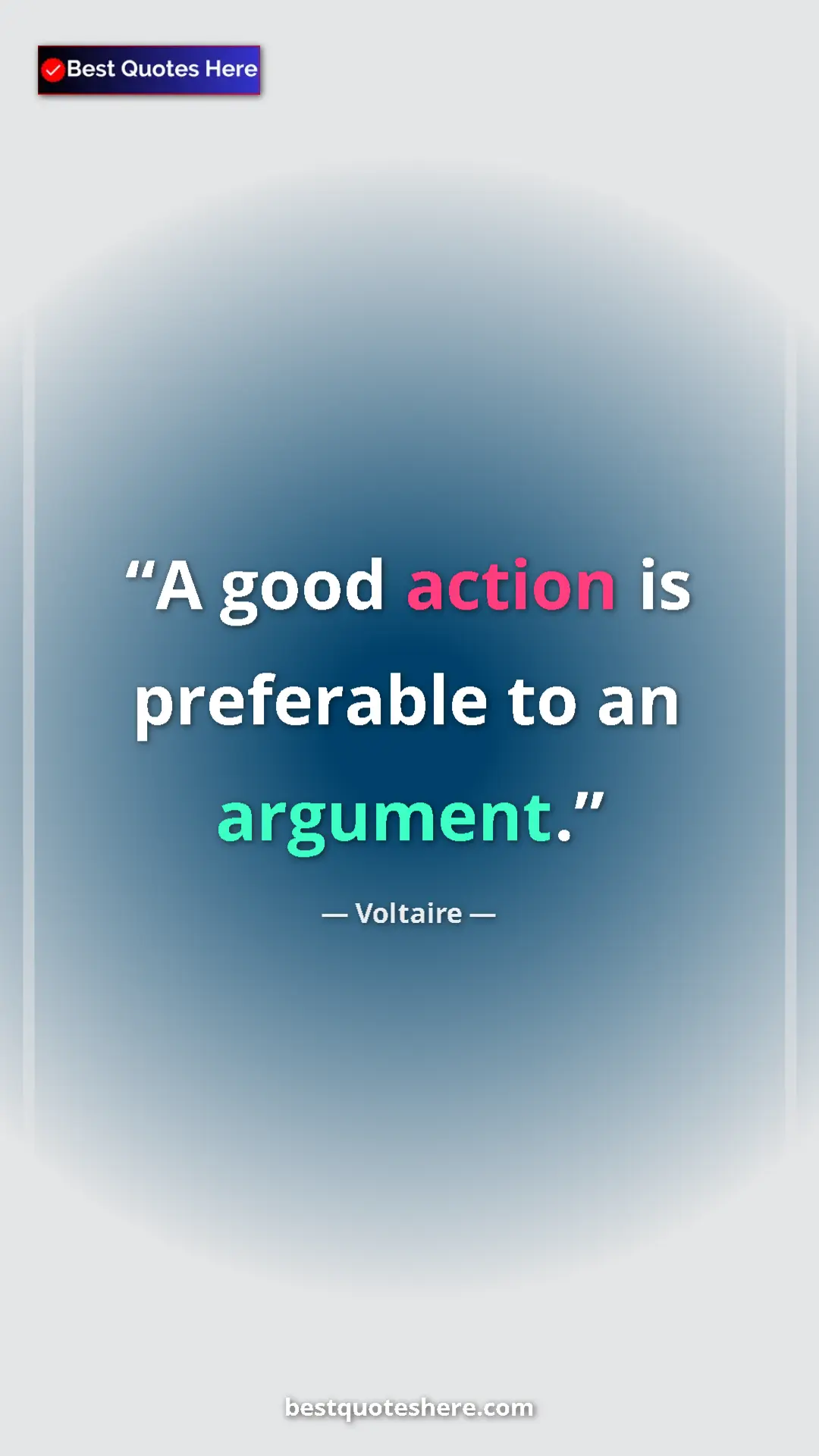 Pinterest quote poster by Voltaire: "A good action is preferable to an argument."