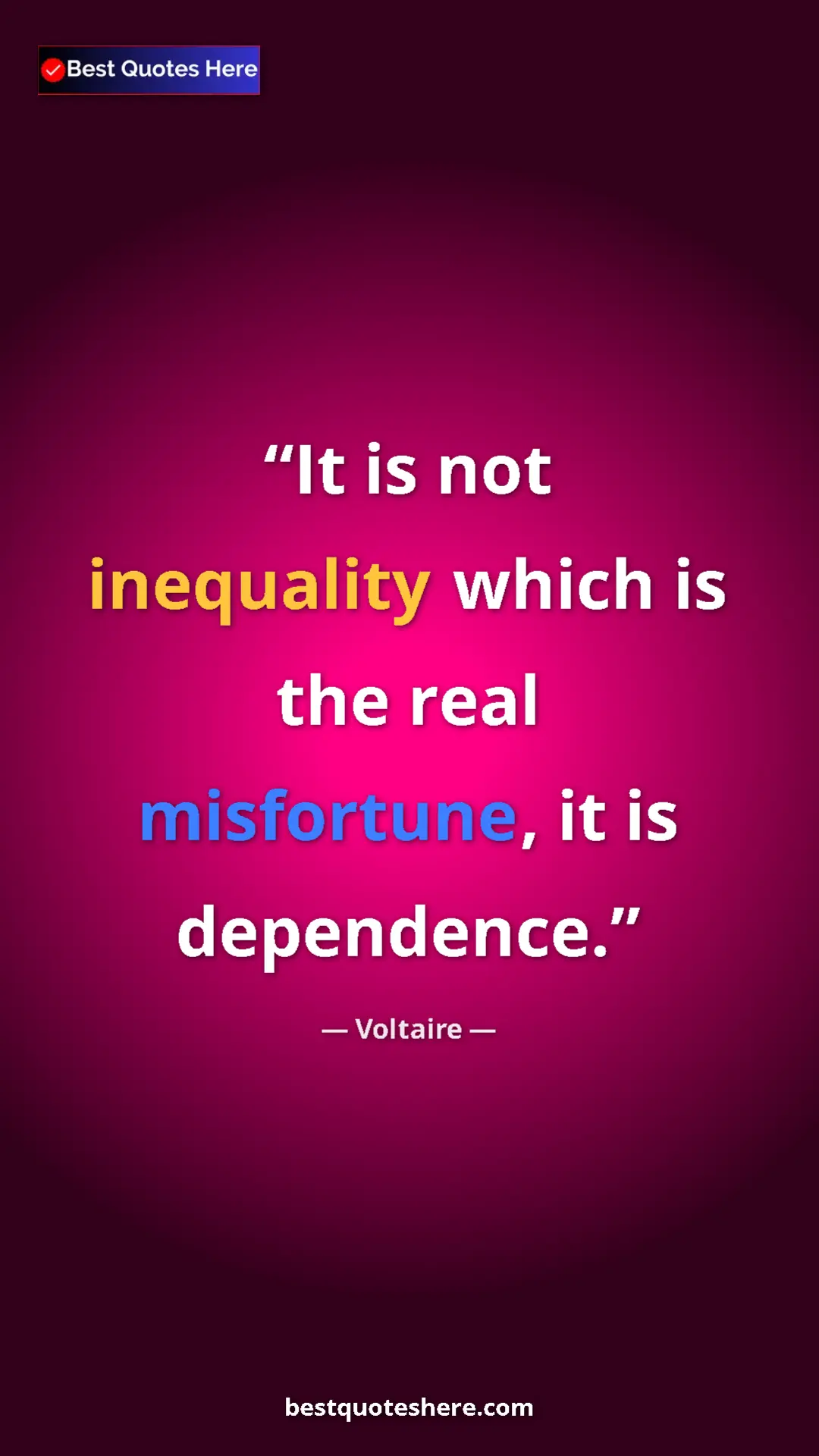 Pinterest quote poster by Voltaire: "It is not inequality which is the real misfortune, it is..."