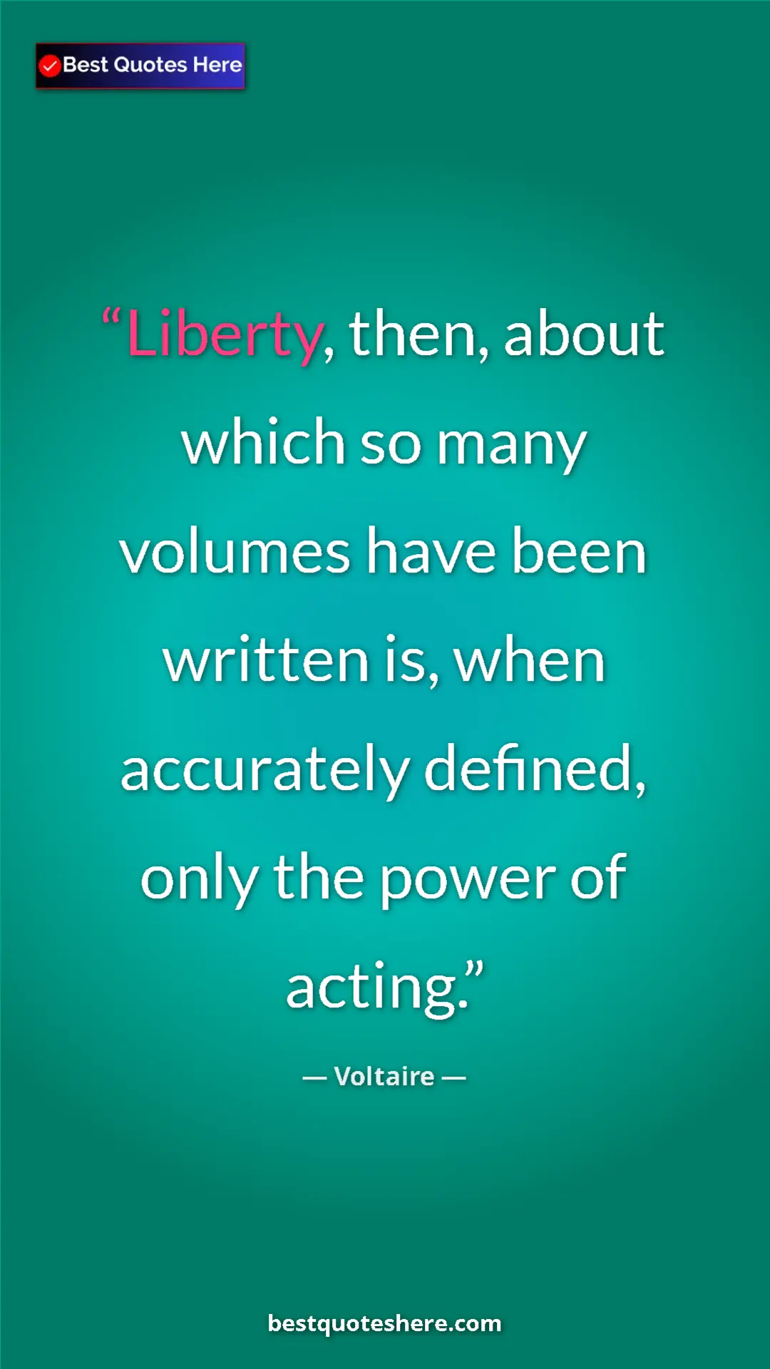 Pinterest quote poster by Voltaire: "Liberty, then, about which so many volumes have been..."