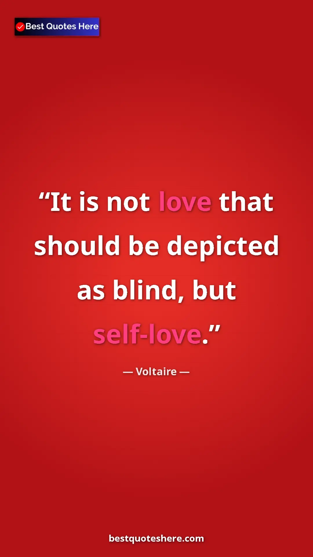 Pinterest quote poster by Voltaire: "It is not love that should be depicted as blind, but..."