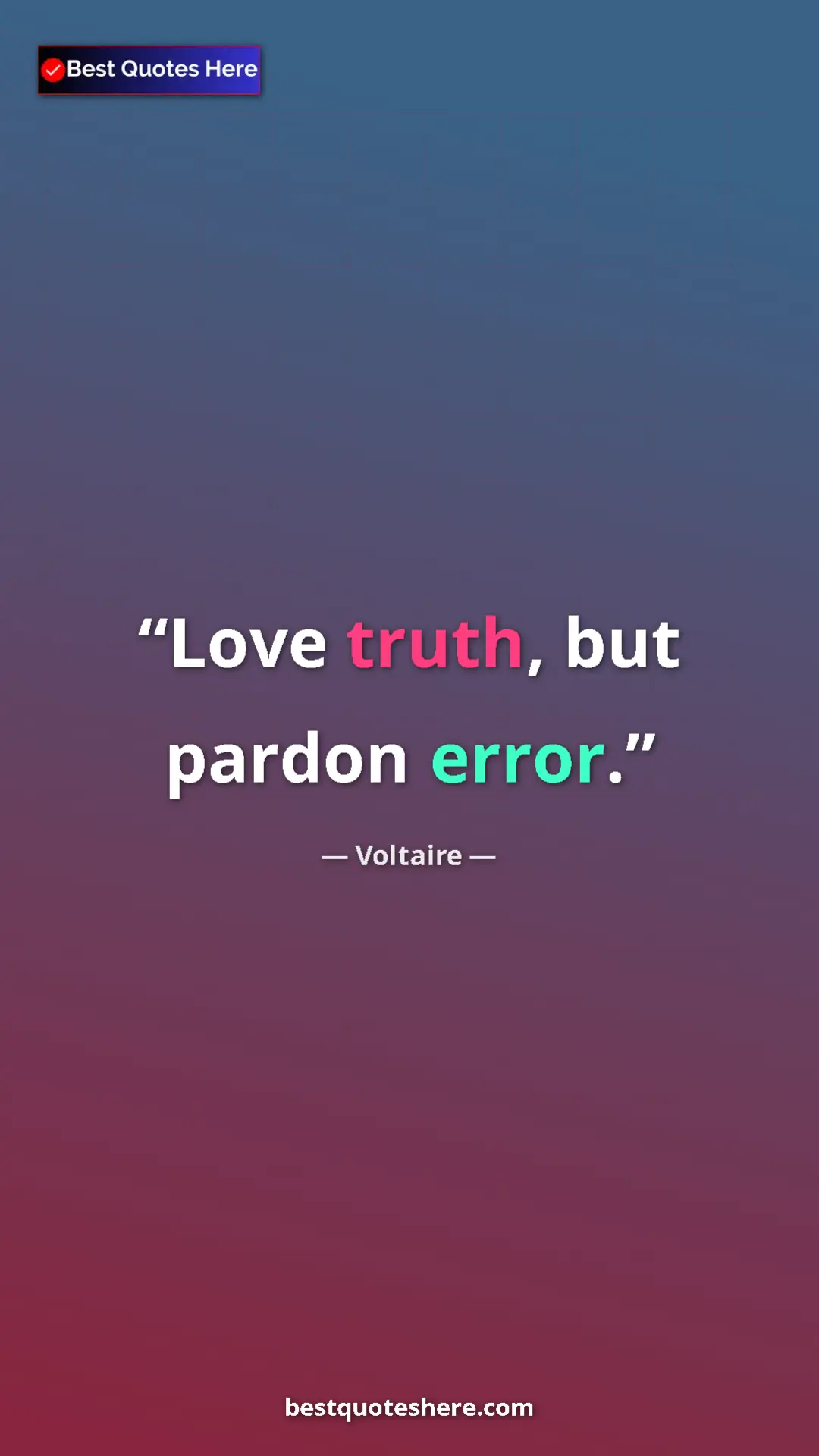 Voltaire Quote Card: "Love truth, but pardon error." Pinterest quote poster by Voltaire: "Love truth, but pardon error."