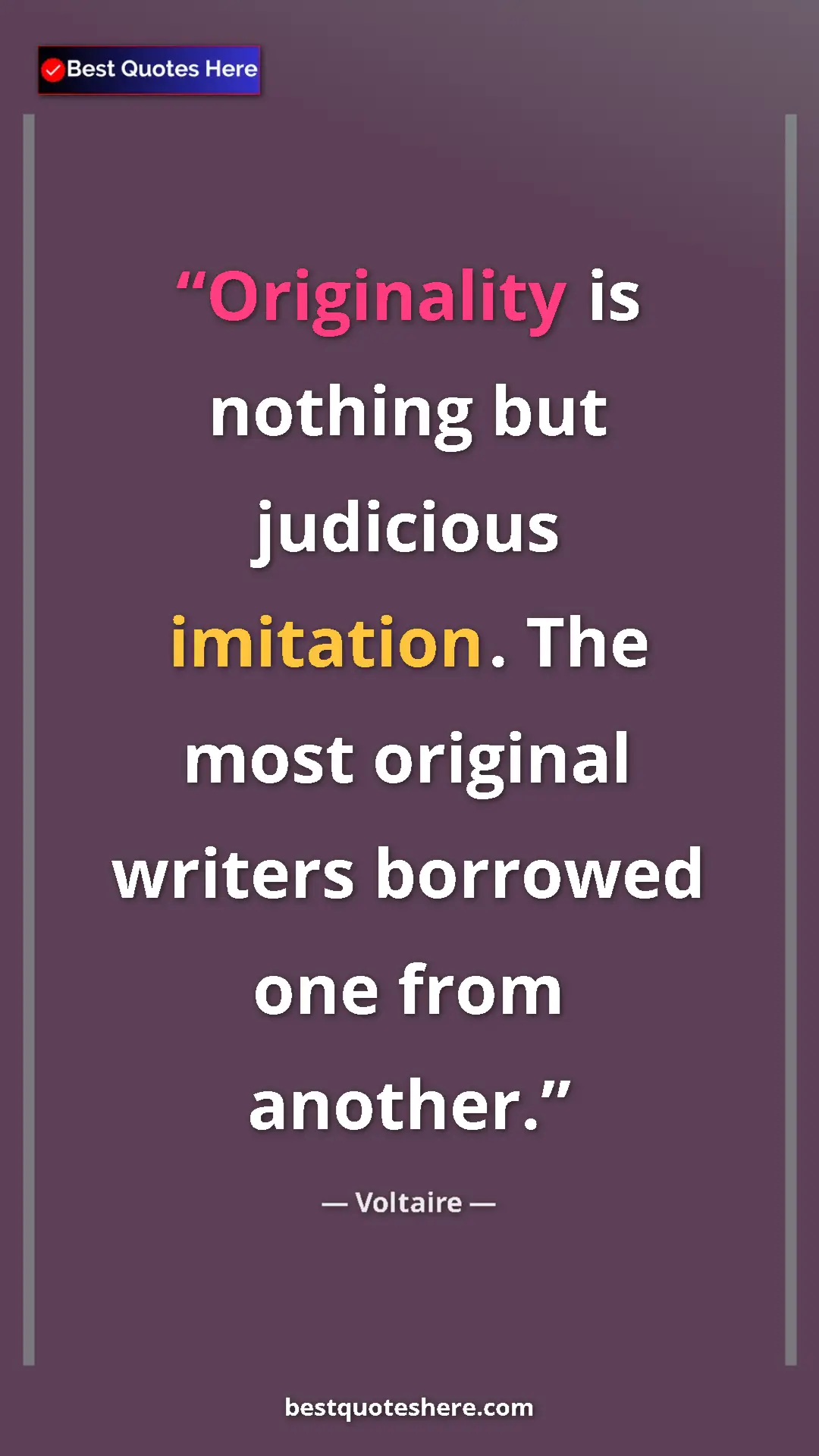 Pinterest quote poster by Voltaire: "Originality is nothing but judicious imitation. The most..."