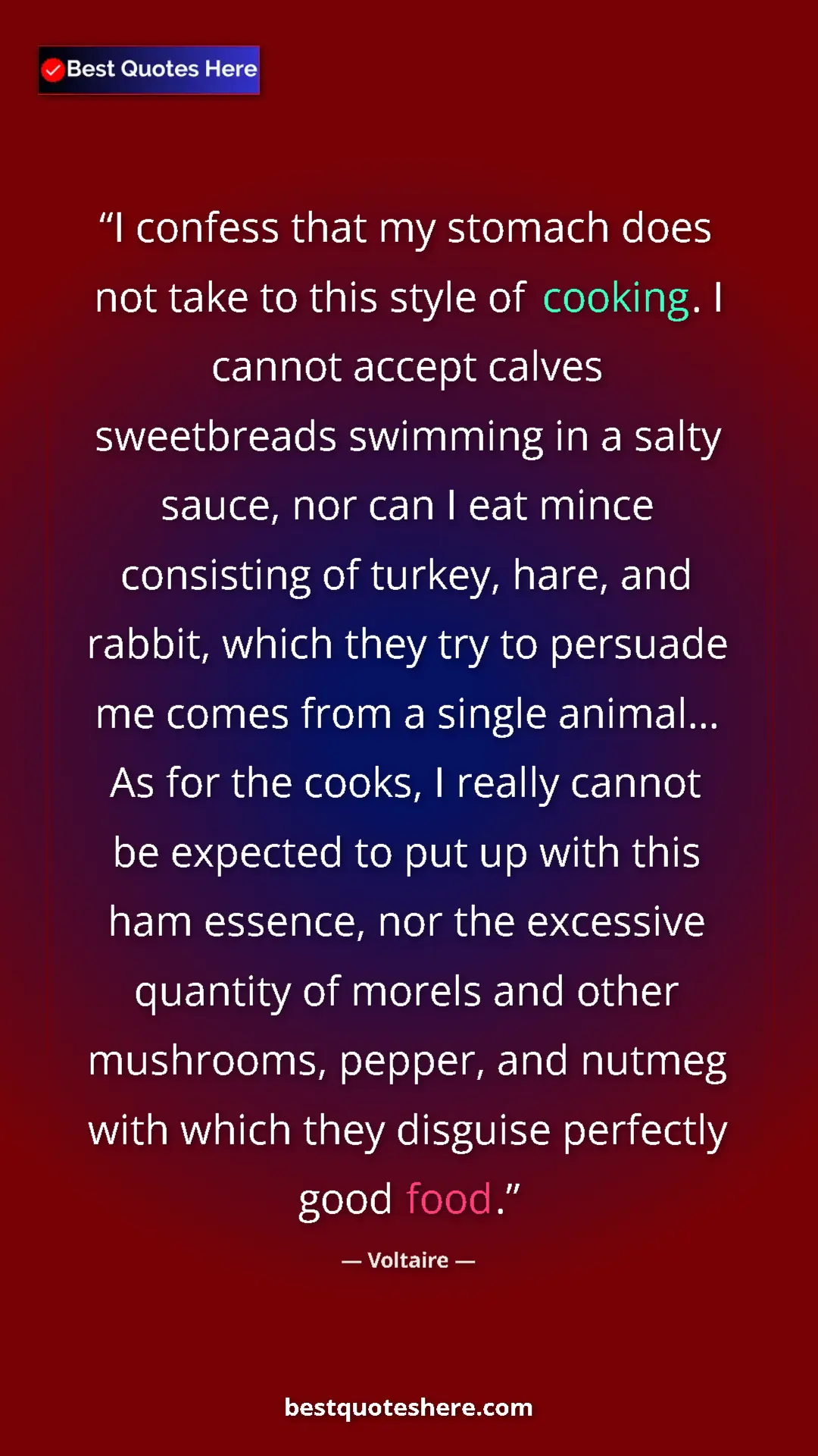 Pinterest quote poster by Voltaire: "I confess that my stomach does not take to this style of..."