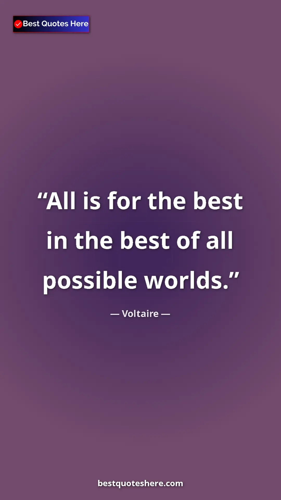Pinterest quote poster by Voltaire: "All is for the best in the best of all possible worlds."