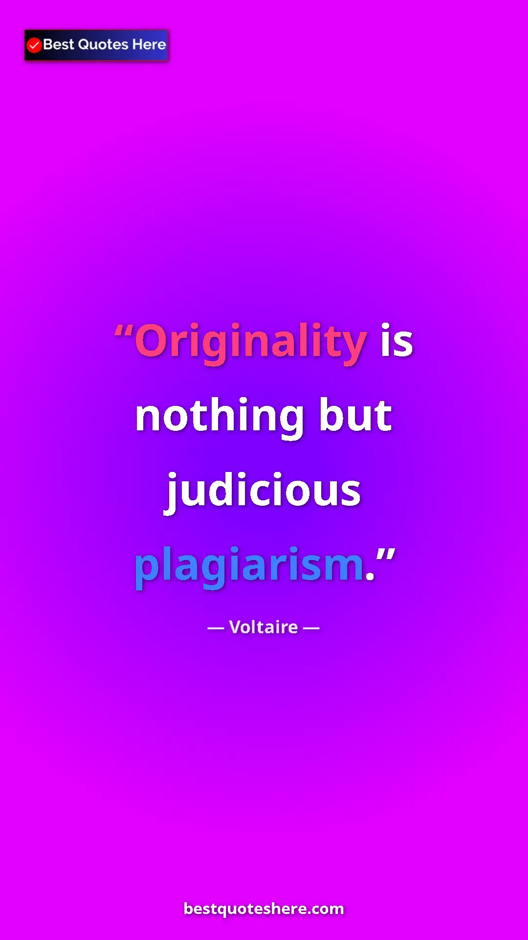 Pinterest quote poster by Voltaire: "Originality is nothing but judicious plagiarism."