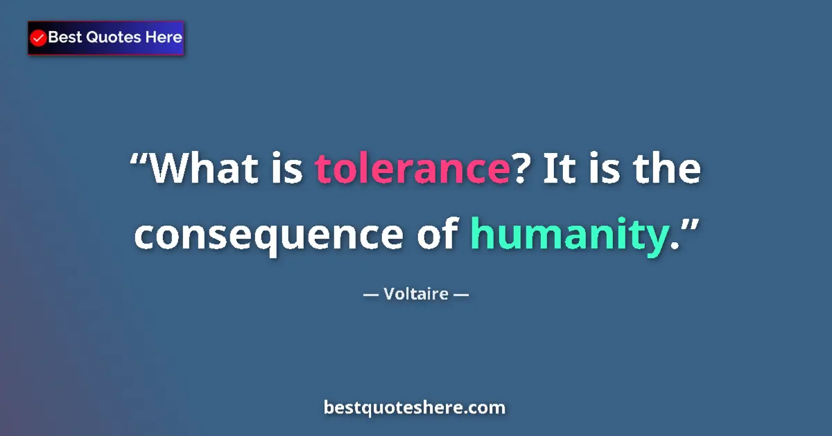 Image for the quote by Voltaire: What is tolerance? It is the consequence of humanity....