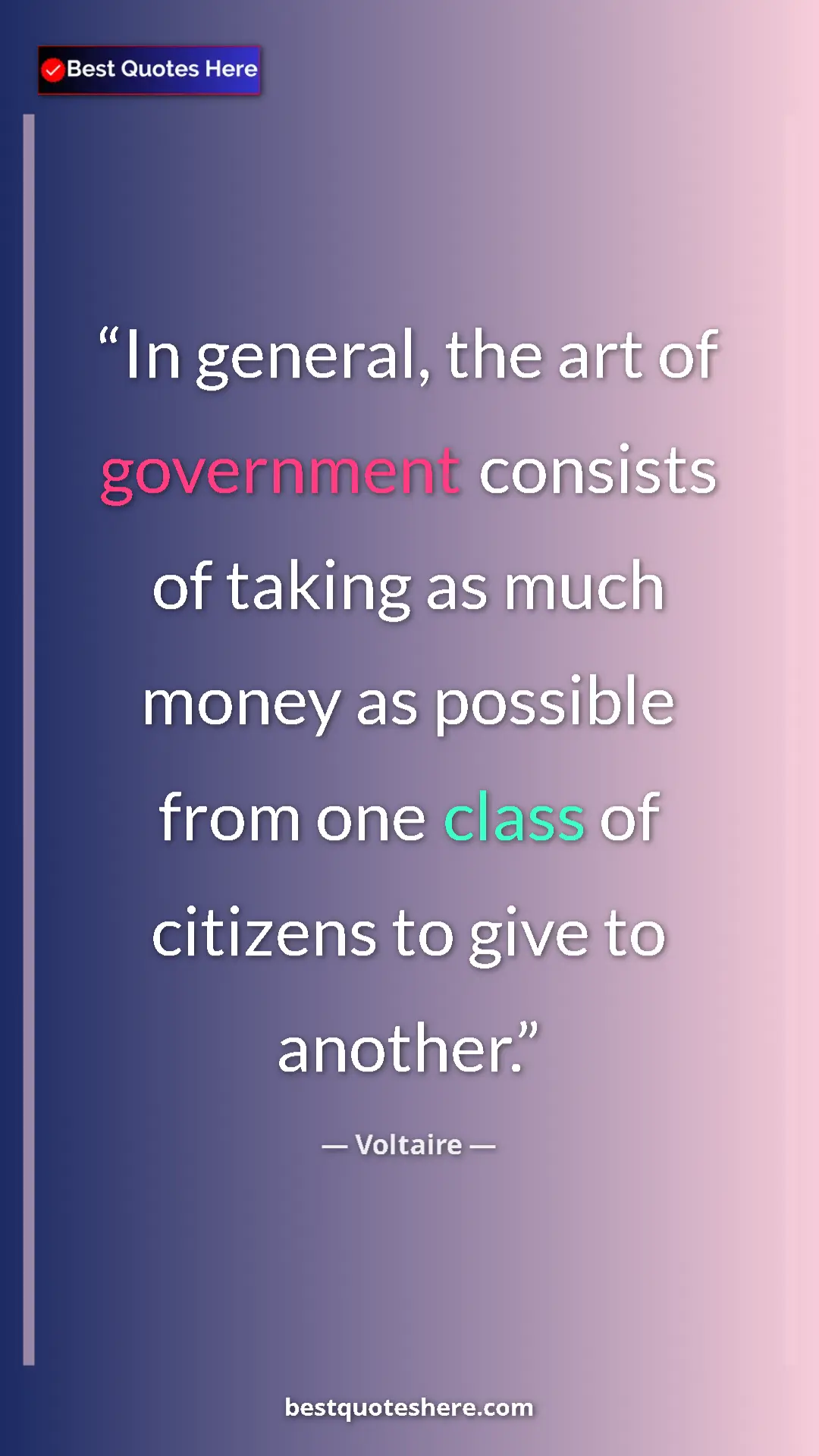 Pinterest quote poster by Voltaire: "In general, the art of government consists of taking as..."