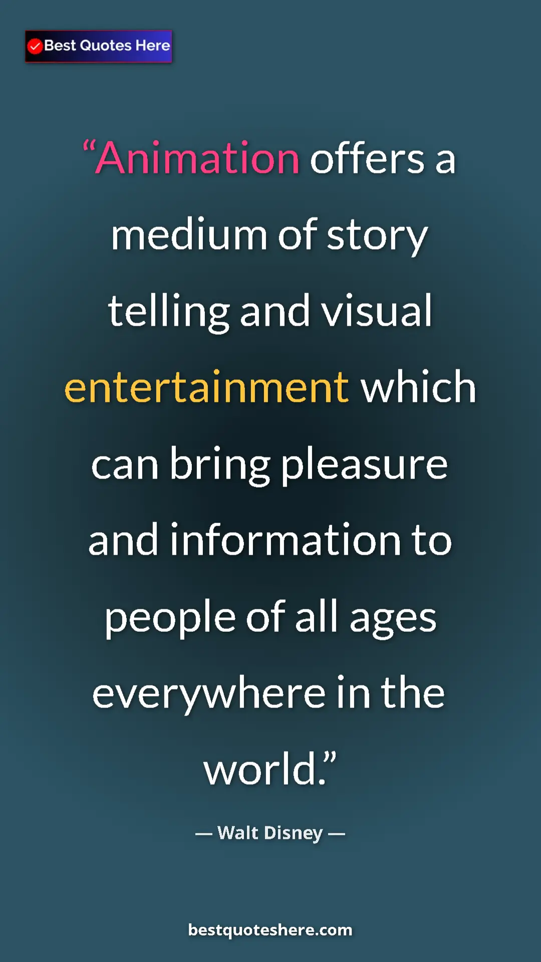 Pinterest quote poster by Walt Disney: "Animation offers a medium of story telling and visual..."