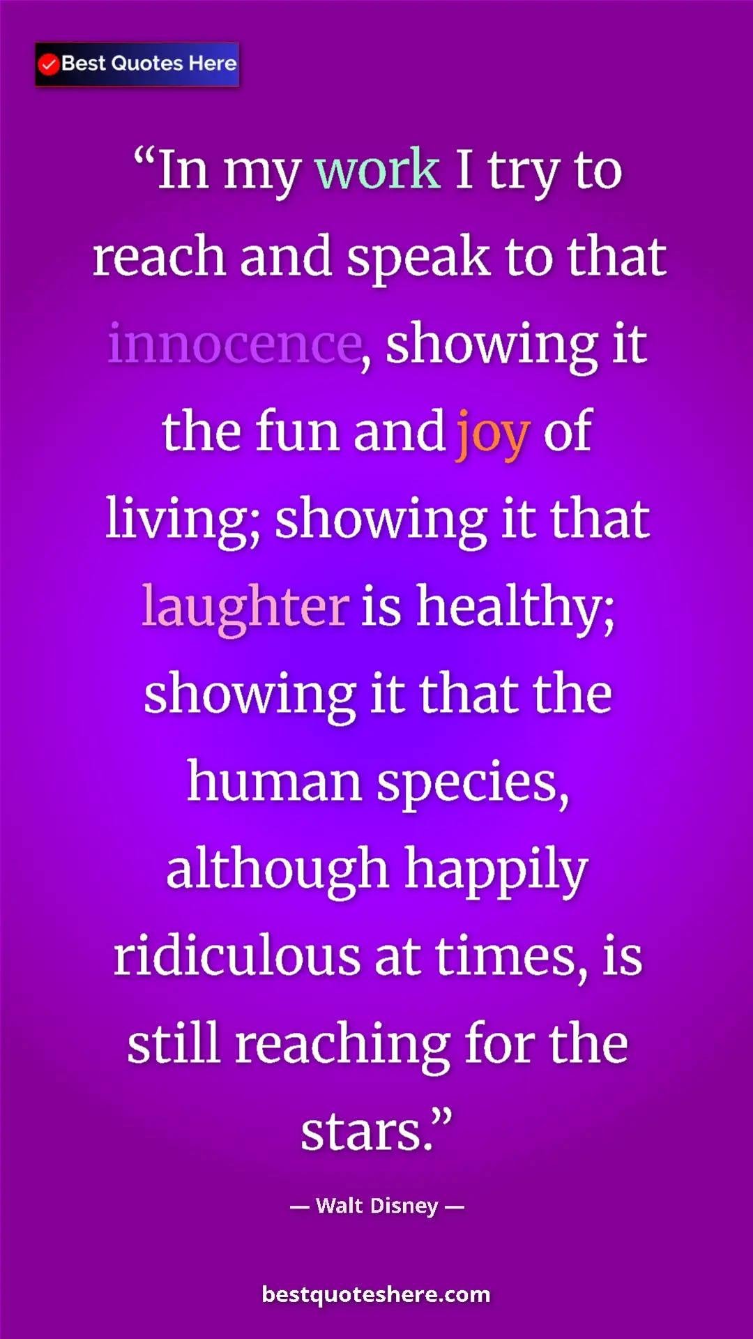 Pinterest quote poster by Walt Disney: "In my work I try to reach and speak to that innocence,..."