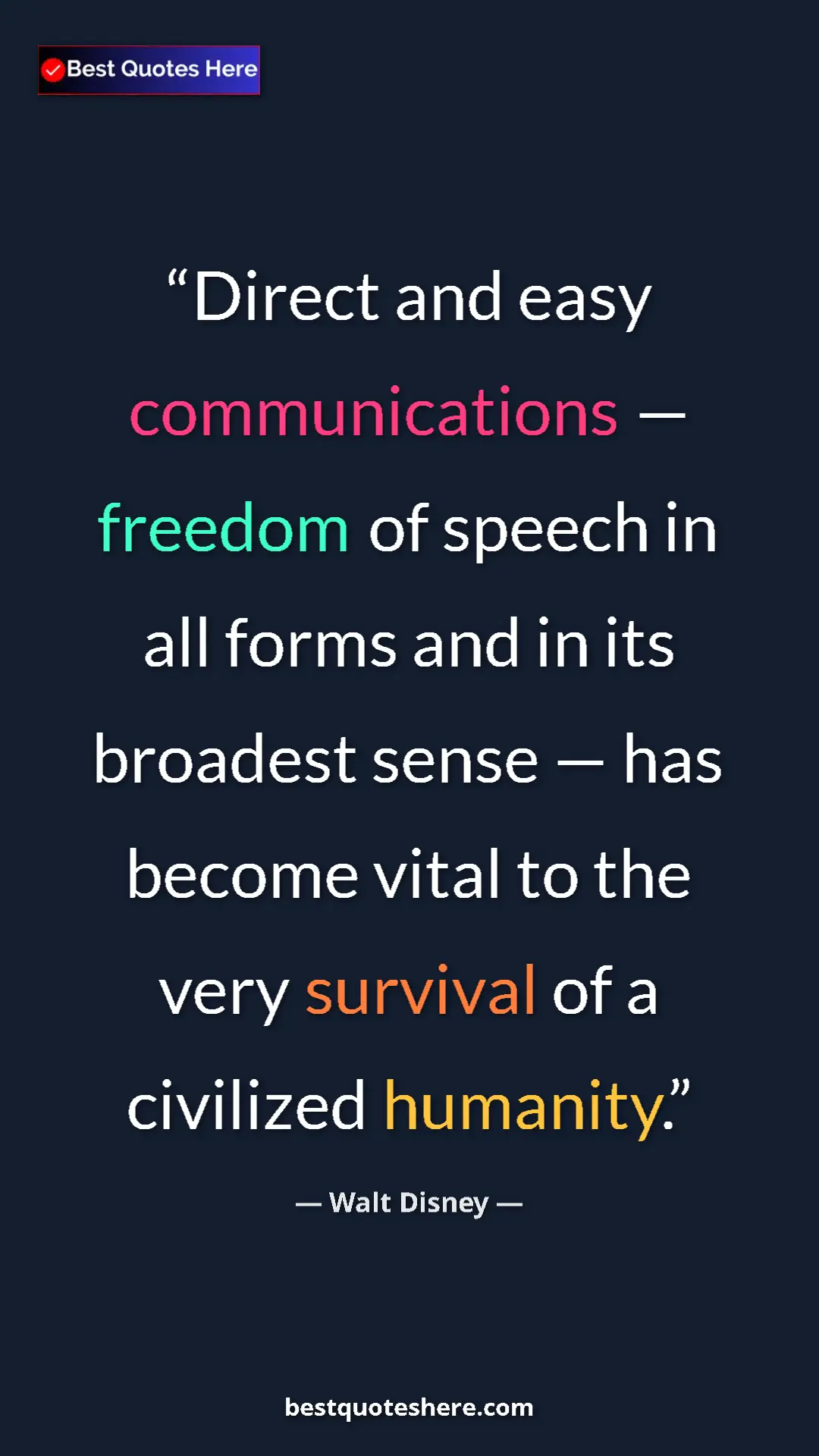 Pinterest quote poster by Walt Disney: "Direct and easy communications — freedom of speech in all..."