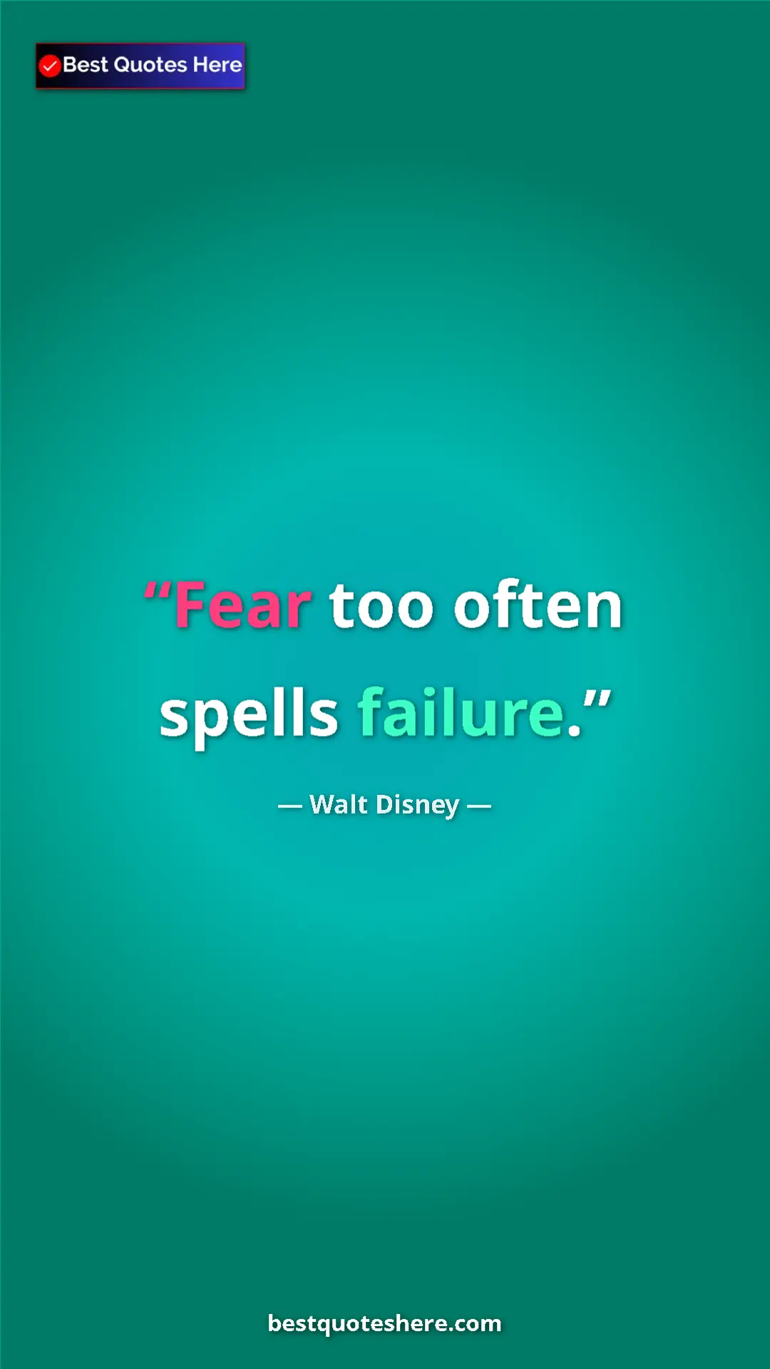 Pinterest quote poster by Walt Disney: "Fear too often spells failure."