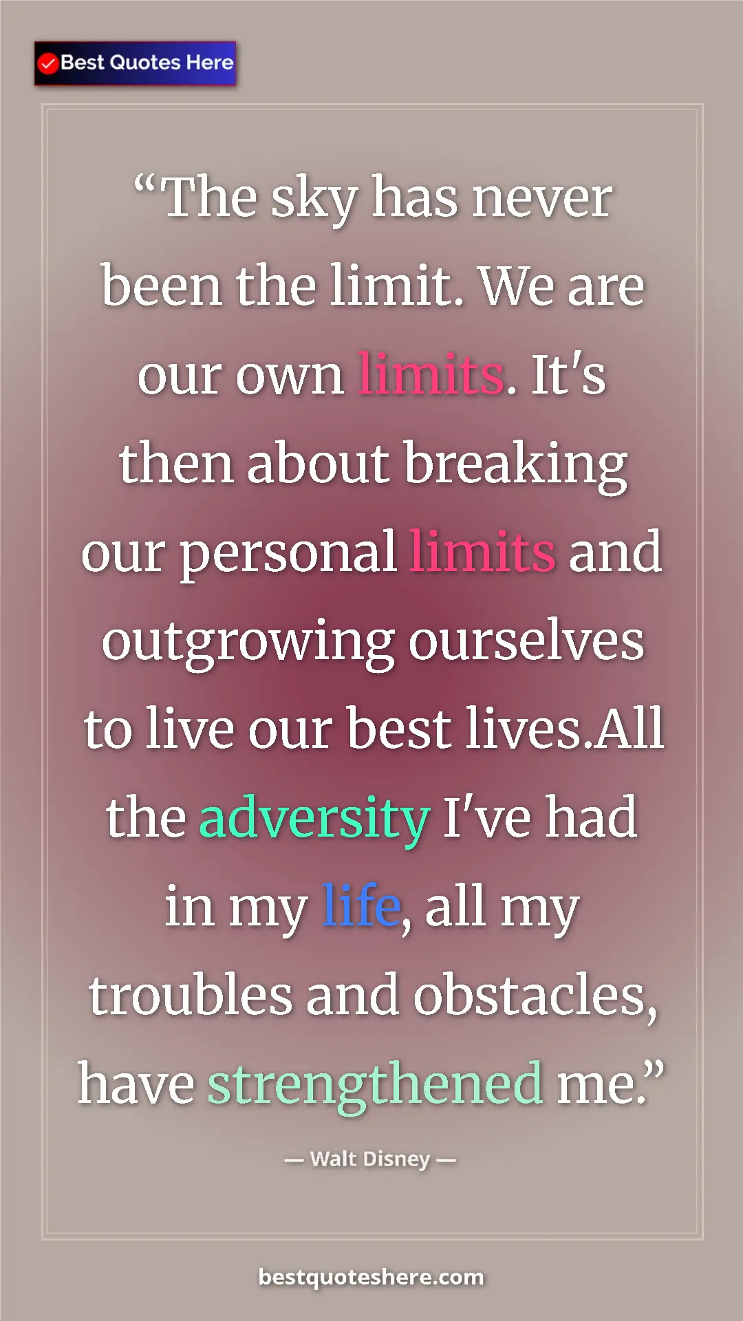 Pinterest quote poster by Walt Disney: "The sky has never been the limit. We are our own limits...."