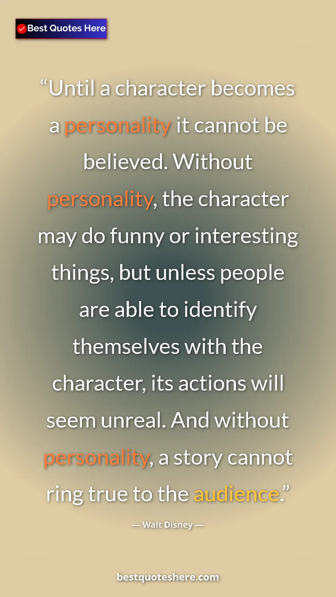 Pinterest quote poster by Walt Disney: "Until a character becomes a personality it cannot be..."