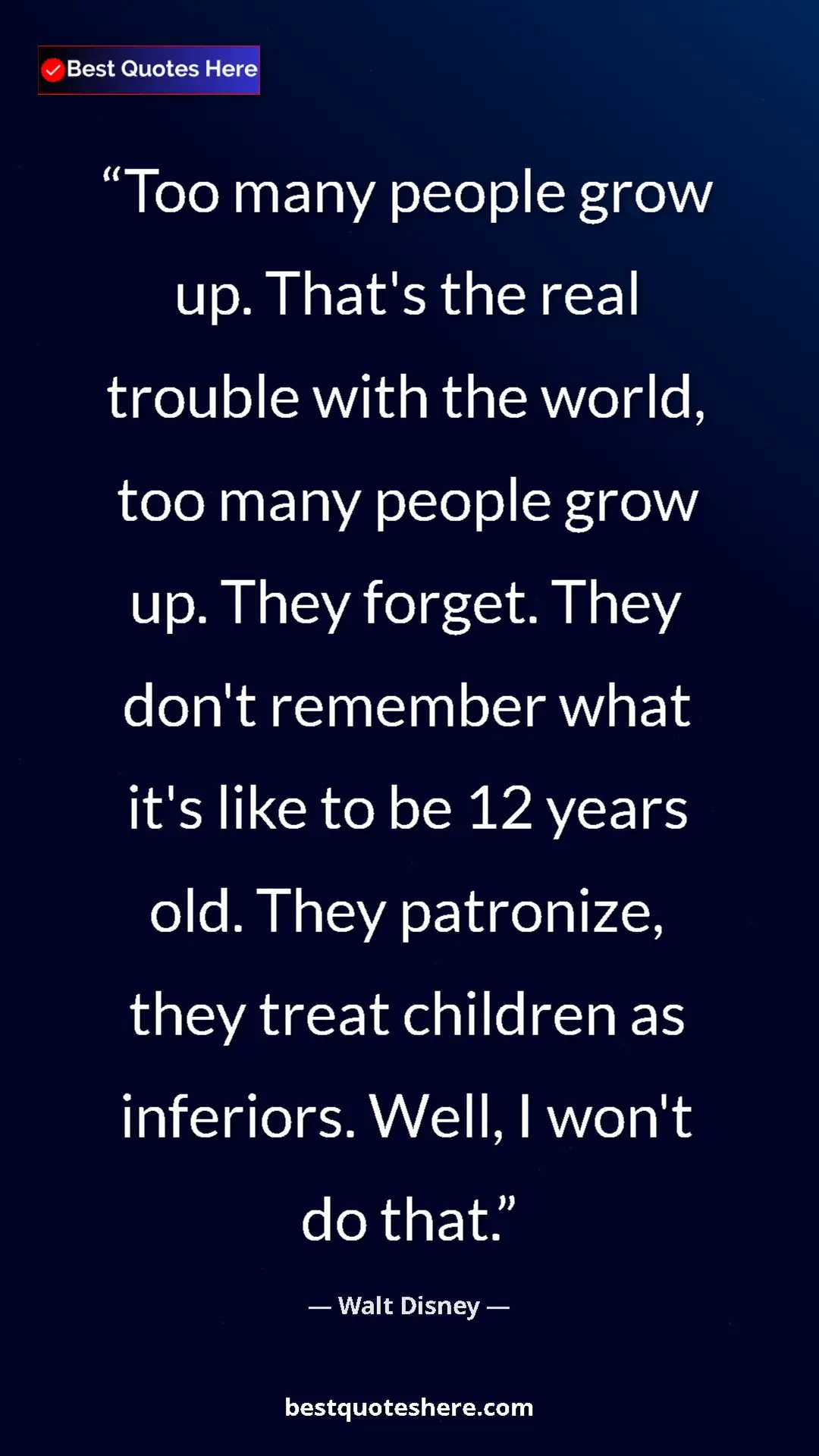 Pinterest quote poster by Walt Disney: "Too many people grow up. That's the real trouble with the..."