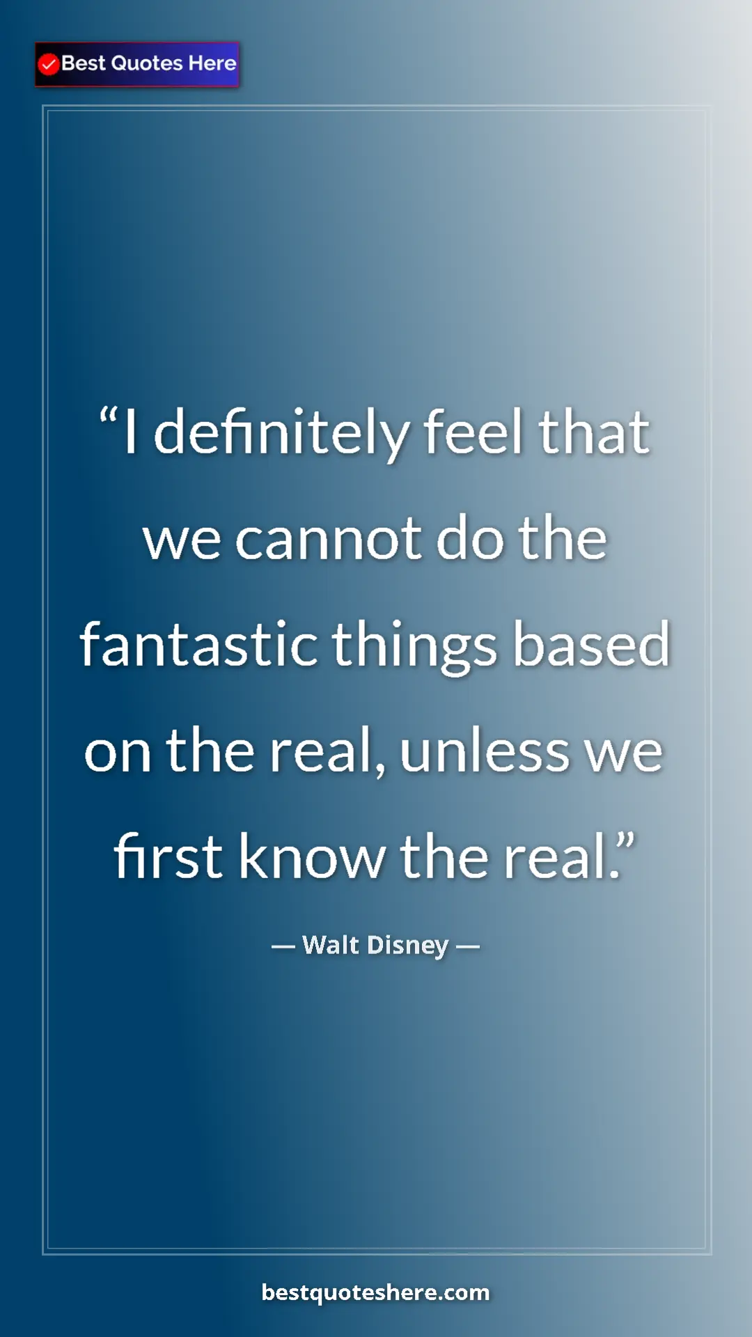 Pinterest quote poster by Walt Disney: "I definitely feel that we cannot do the fantastic things..."