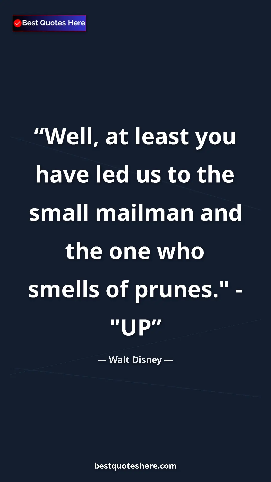 Walt Disney Quote Card: "Well, at least you have led us to the small mailman and the " Pinterest quote poster by Walt Disney: "Well, at least you have led us to the small mailman and the "